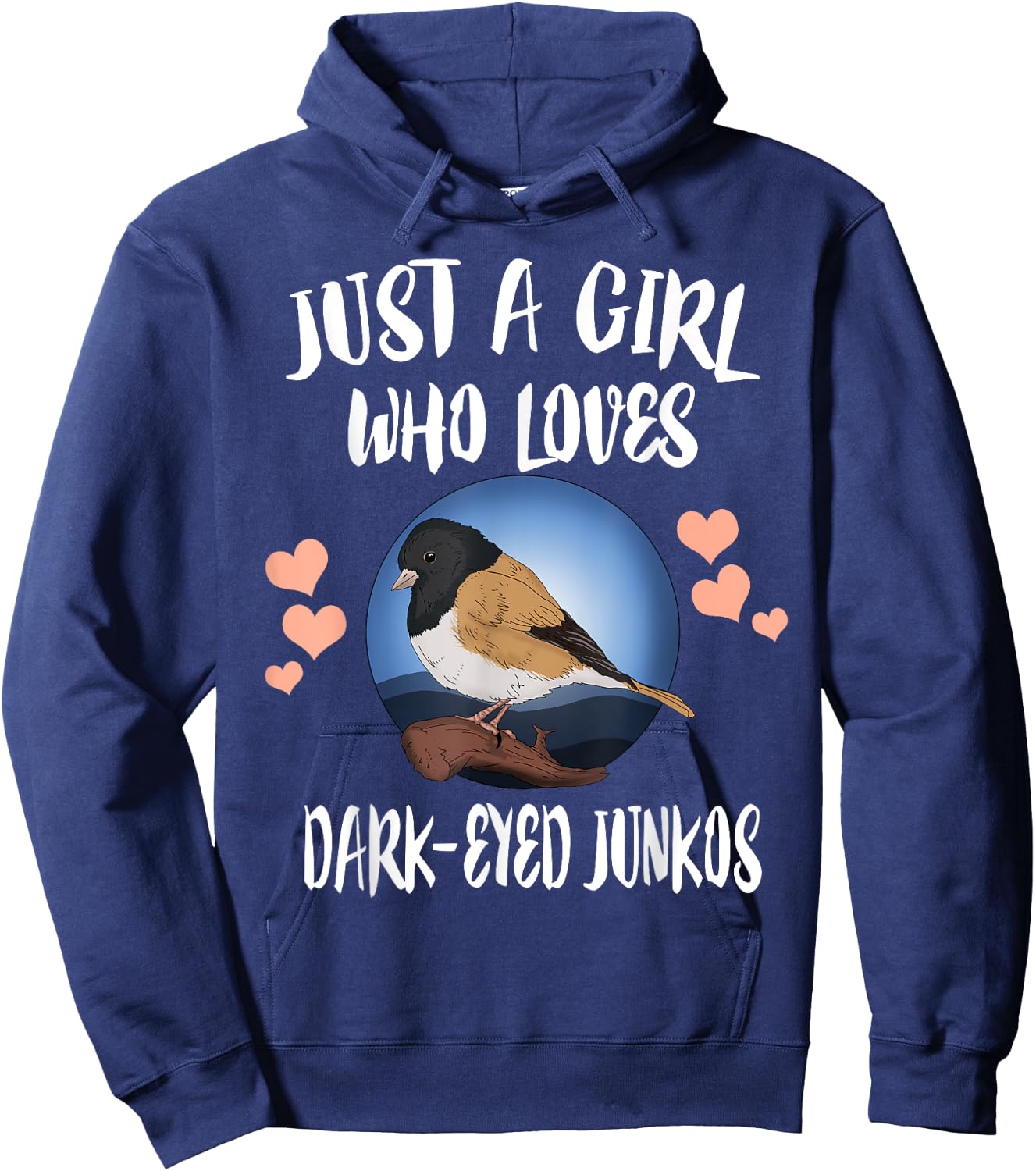 Just A Girl Who Loves Dark Eyed Juncos Birds Birding Hoodie - Hoodie | Navy