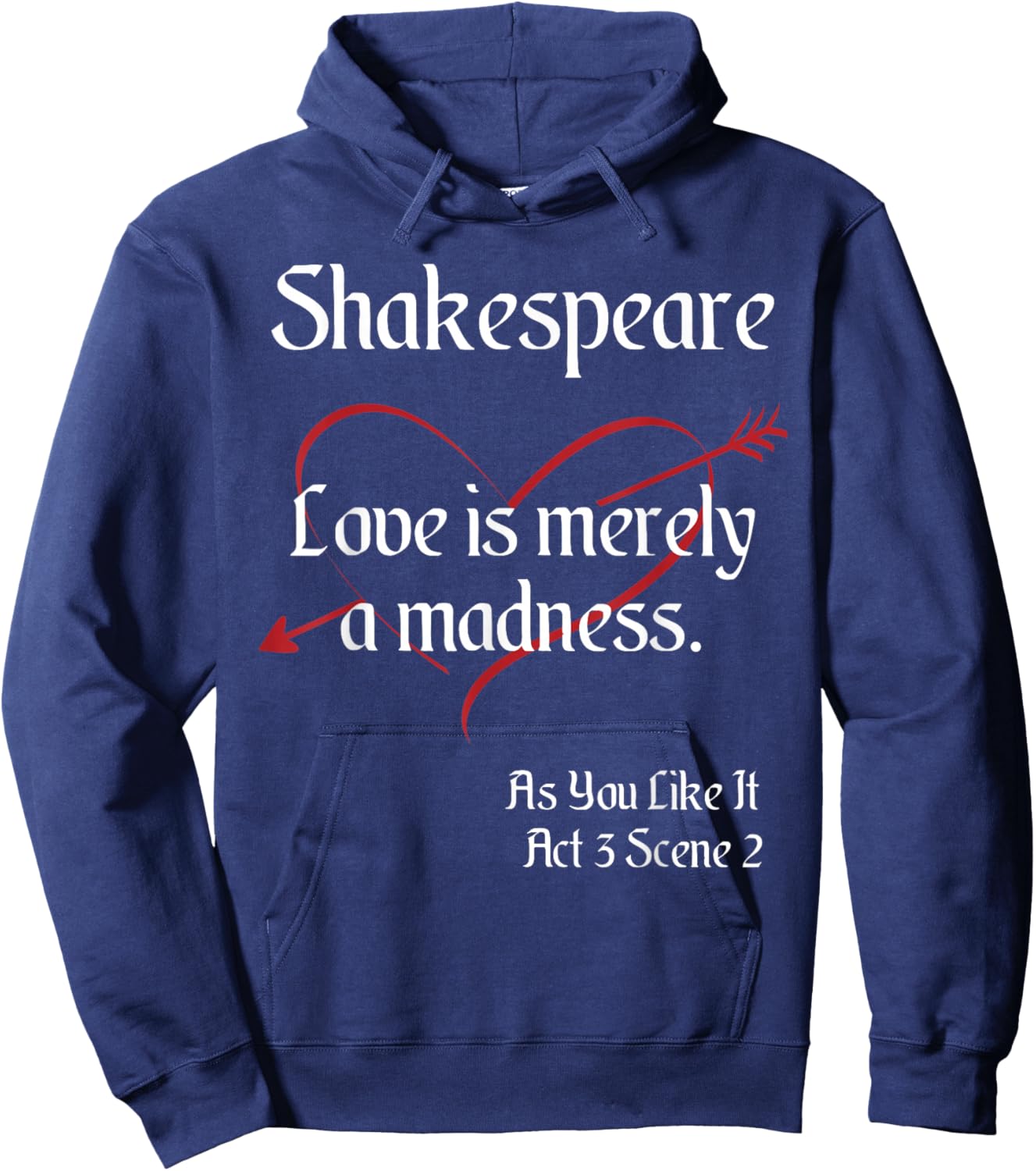 Shakespeare Quote, As You Like It - Love is Merely a Madness Hoodie - Hoodie | Navy