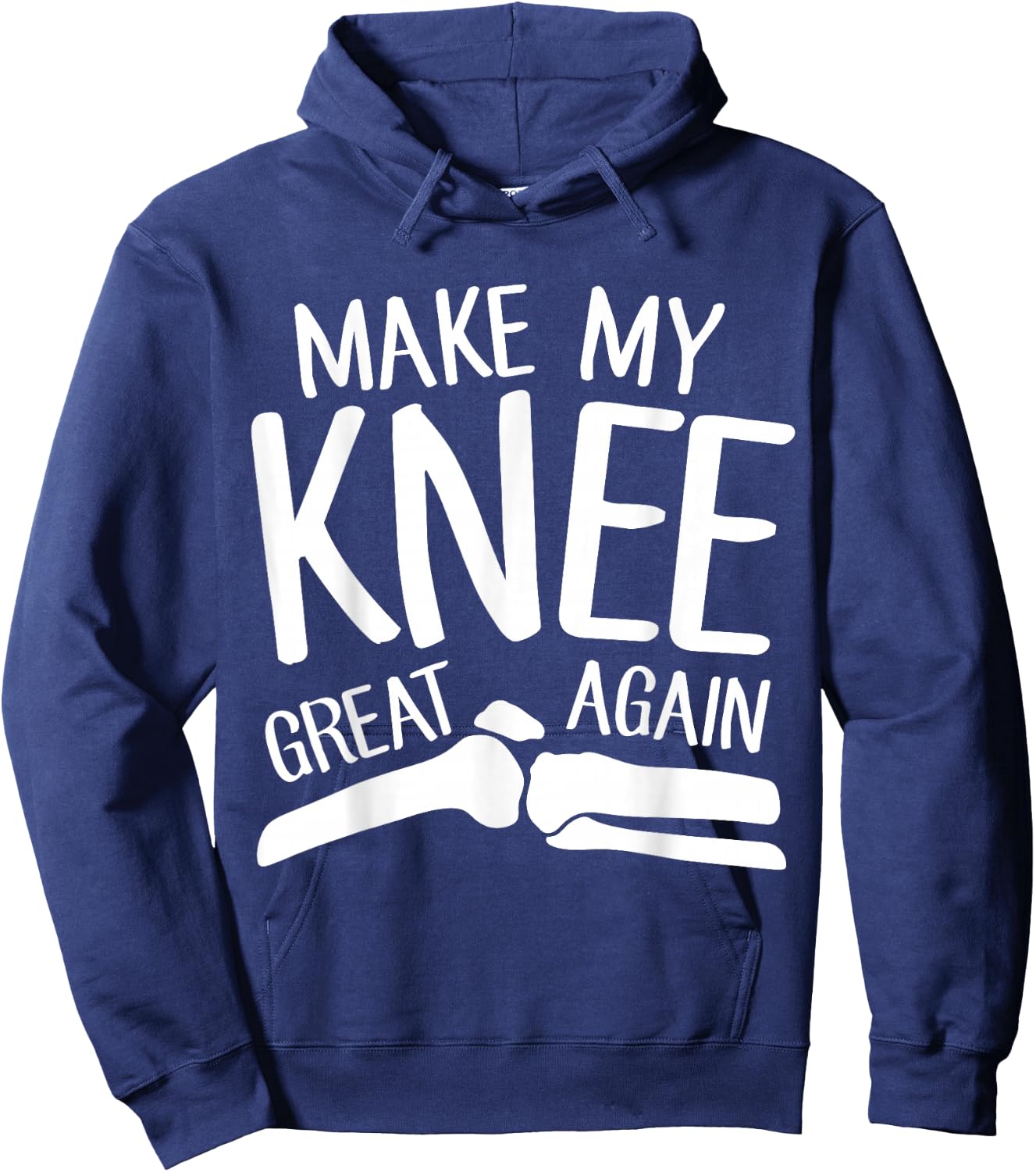 Make My Knee Great Again Funny Knee Replacement Surgery Gift Hoodie - Hoodie | Navy