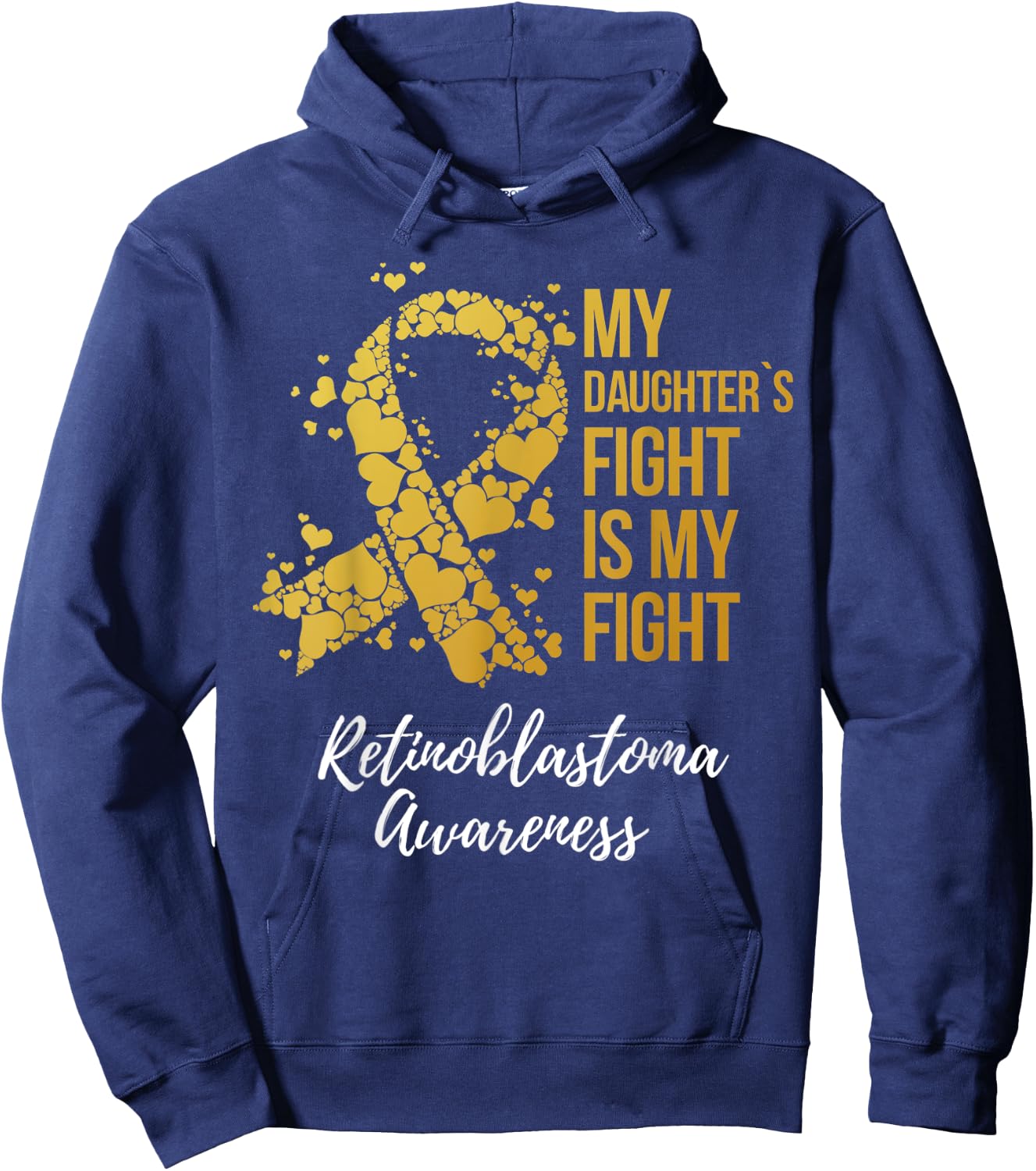 My Daughter’s Fight Is My Fight Retinoblastoma Awareness Hoodie - Hoodie | Navy