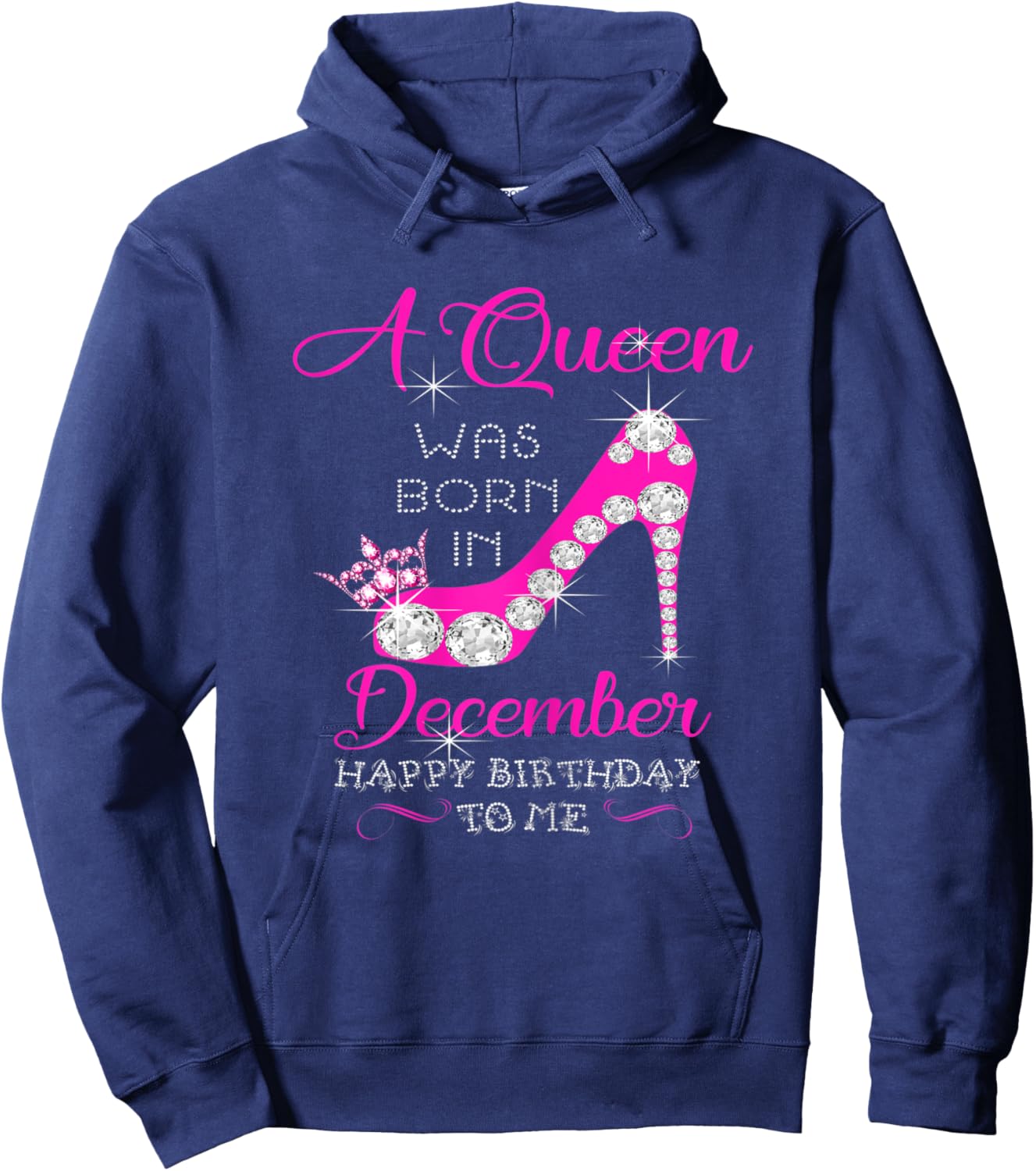 A Queen Was Born In December Happy Birthday To Me Hoodie - Hoodie | Navy