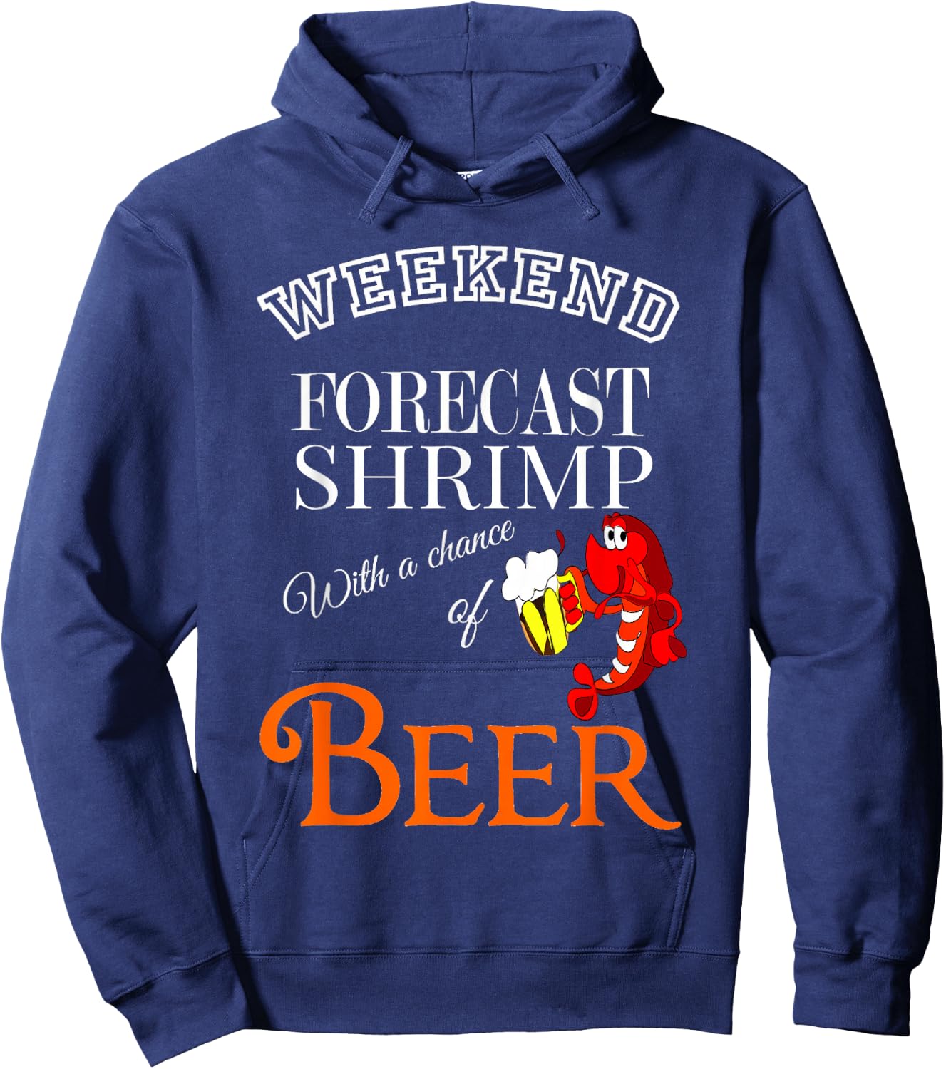 Shrimp And Beer Weekend Humor For Seafood And Brew Fans Hoodie - Hoodie | Navy