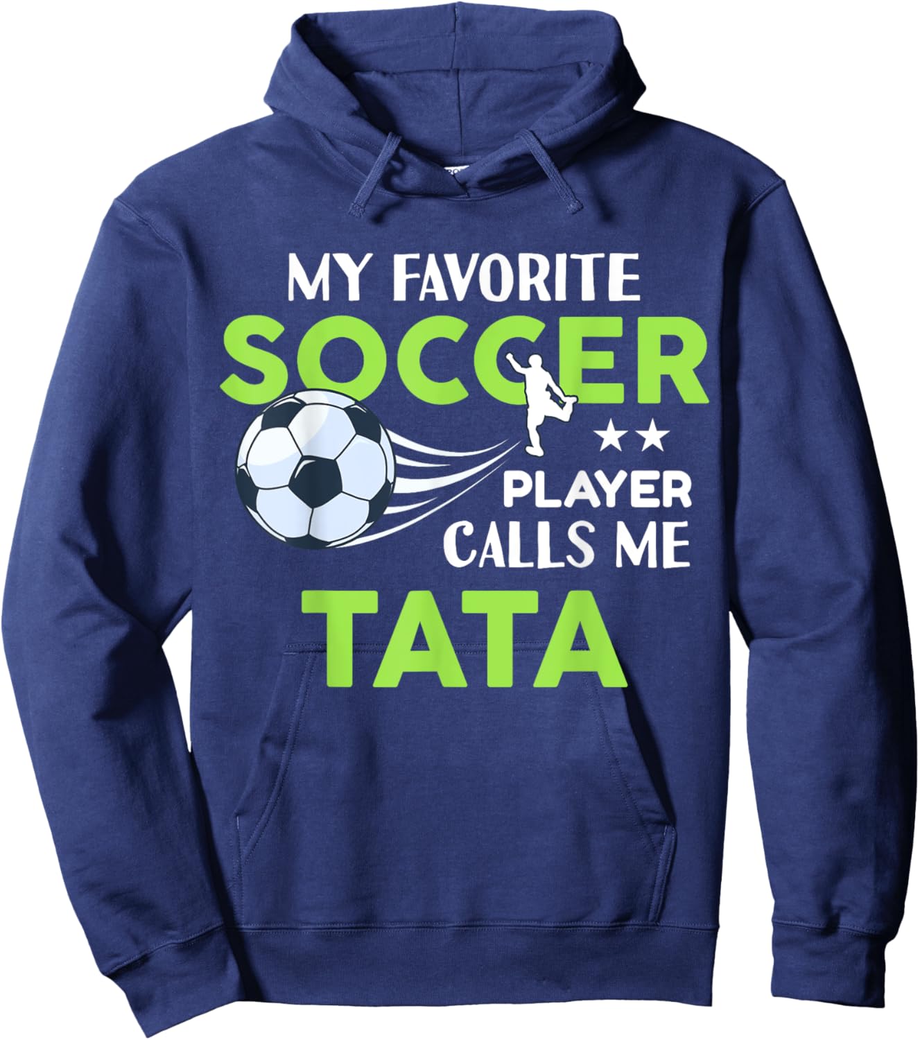 Soccer Tata My Favorite Player Calls Me For Family Party Hoodie - Hoodie | Navy