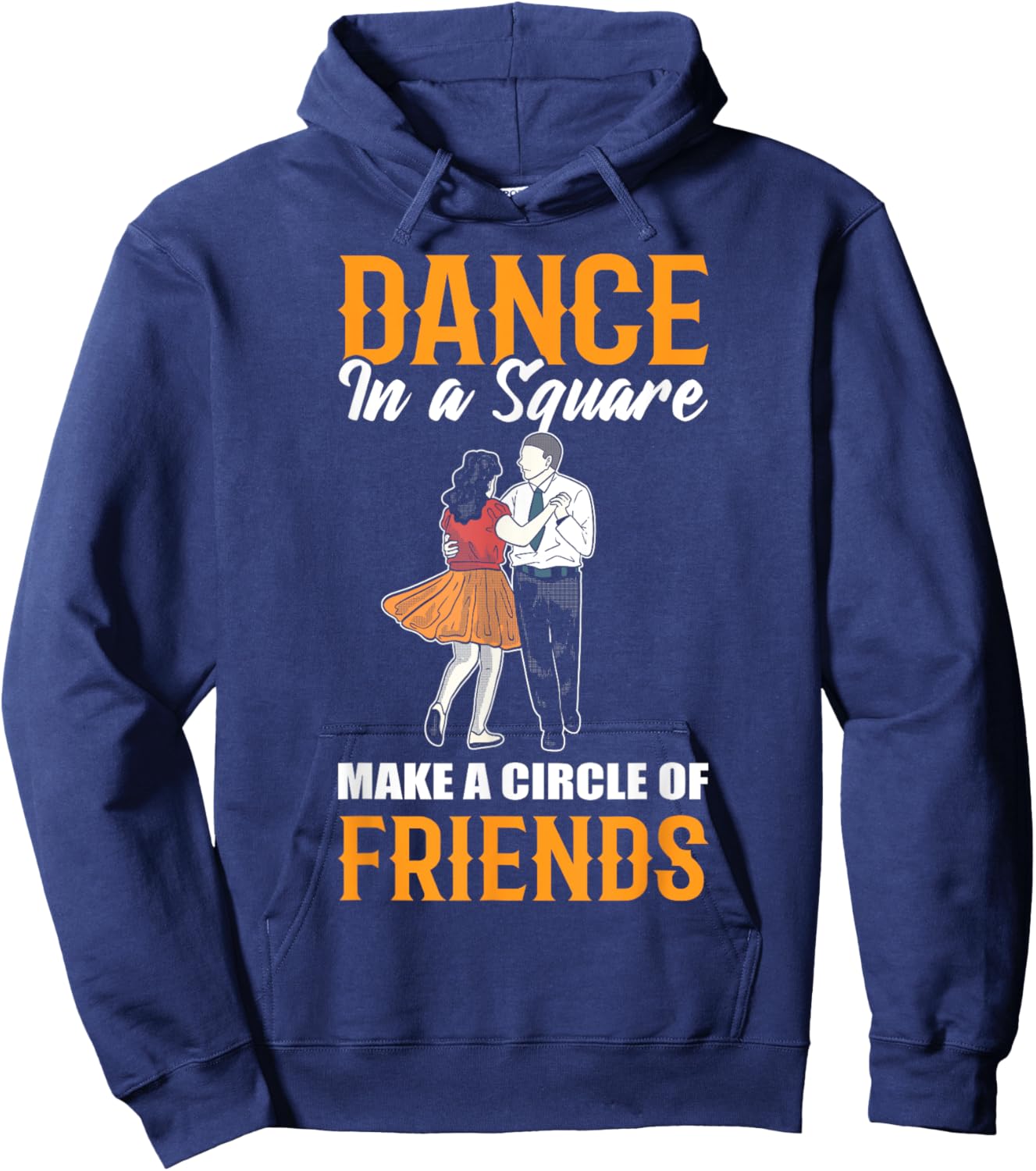 Dance In A Square Make A Circle Of Friends - Square Dance Hoodie - Hoodie | Navy