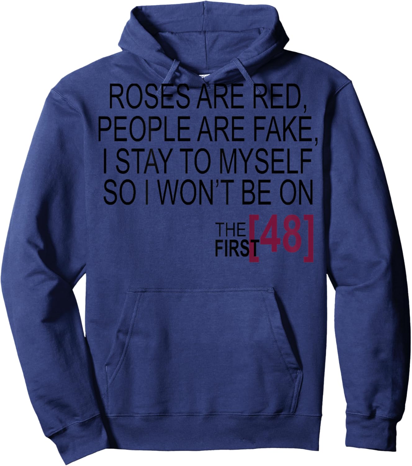 Roses Are Red, People Are Fake, I Stay To Myself (on Back) Hoodie - Hoodie | Navy