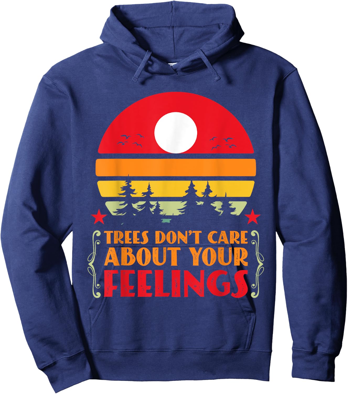 Trees Don't Care About Your Feelings Disc Golf Basket Funny Hoodie - Hoodie | Navy