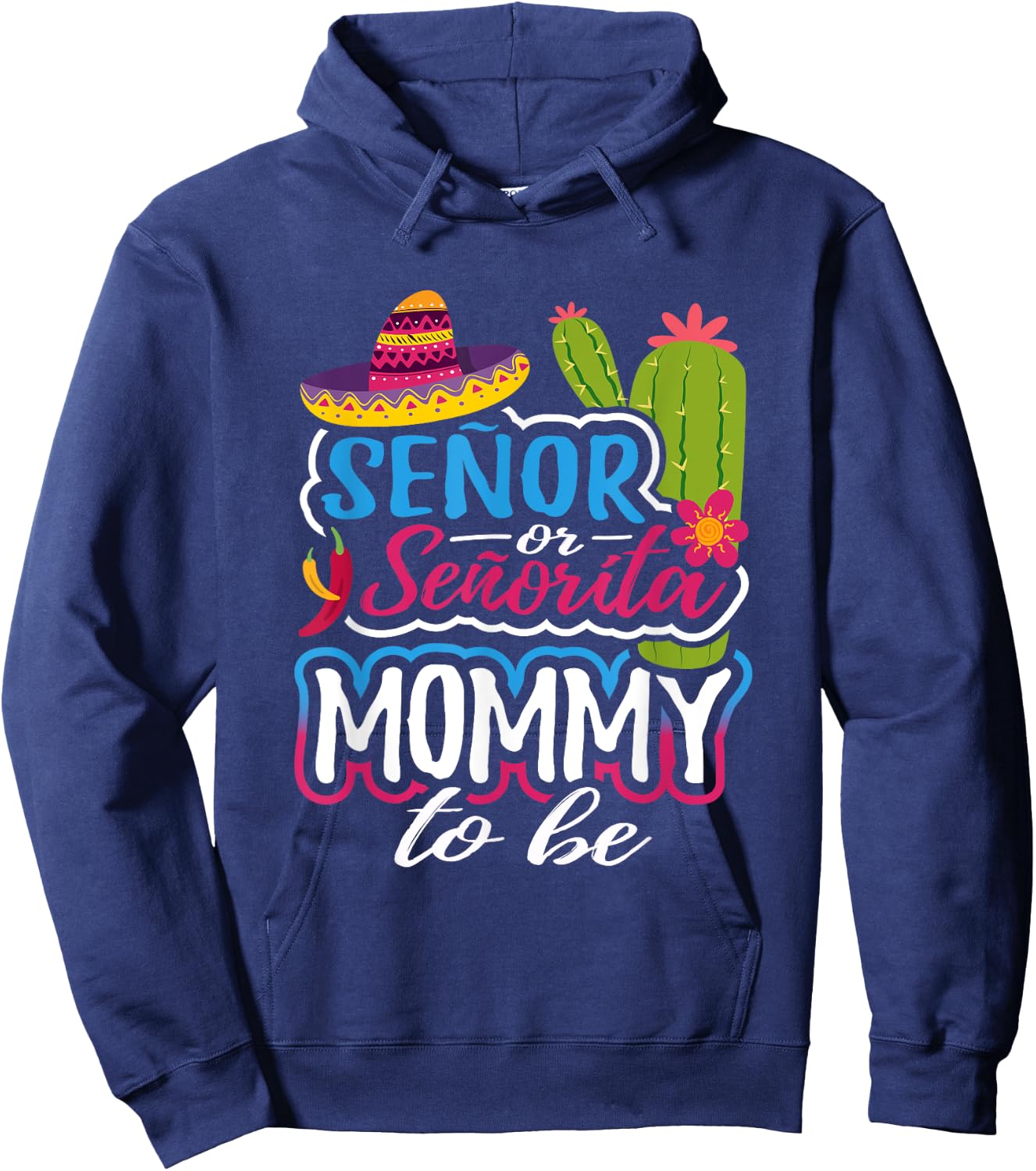 Senor Or Senorita Mommy To Be Gender Reveal Mexican Fiesta Hoodie - Hoodie | Navy