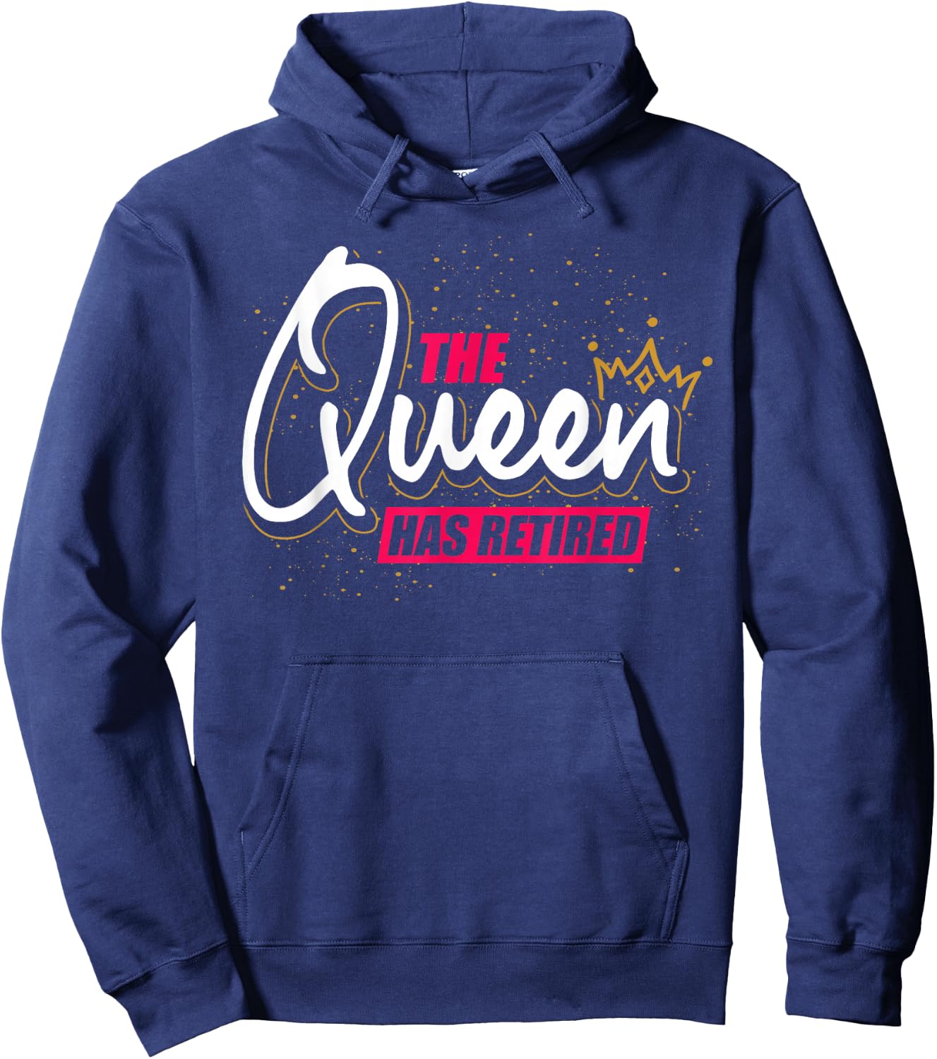 Grandma On Pension Gift The Queen Has Retired Retirement Hoodie - Hoodie | Navy