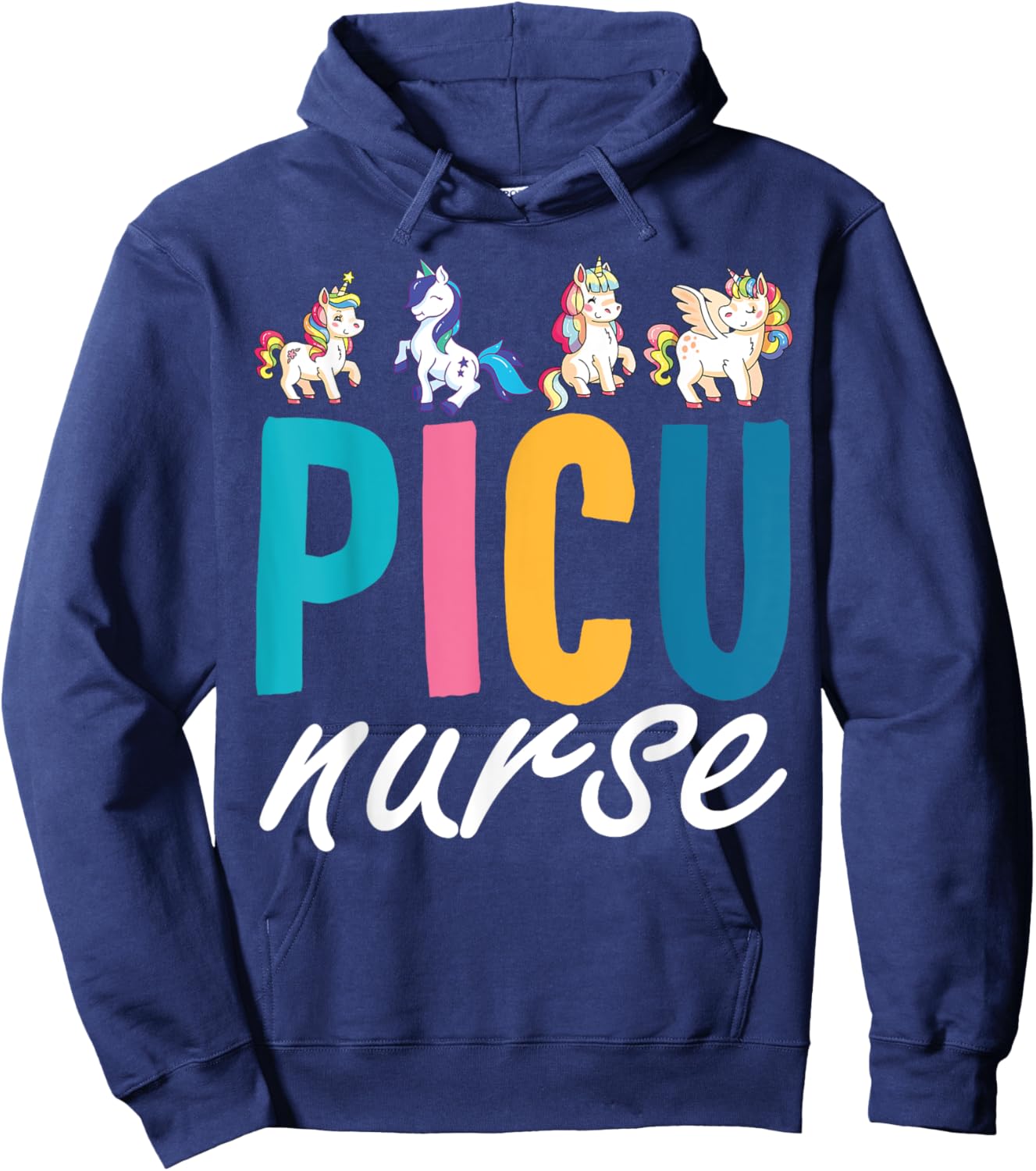PICU Nurse Pediatric Unicorn Nurse Appreciation Nursing Hoodie - Hoodie | Navy