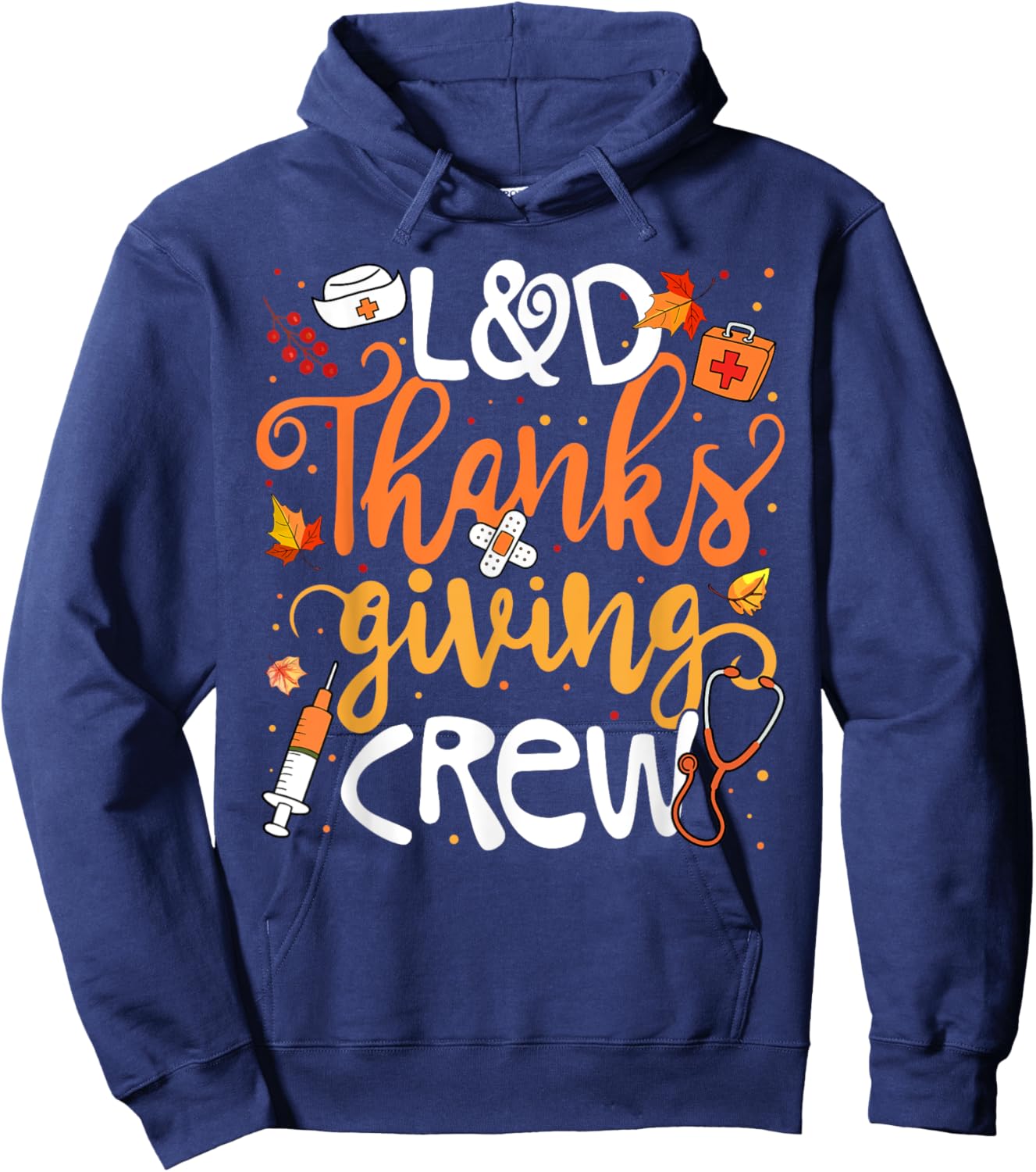 L&D Thanksgiving Crew Labor And Delivery Nurse Girl Women Hoodie - Hoodie | Navy