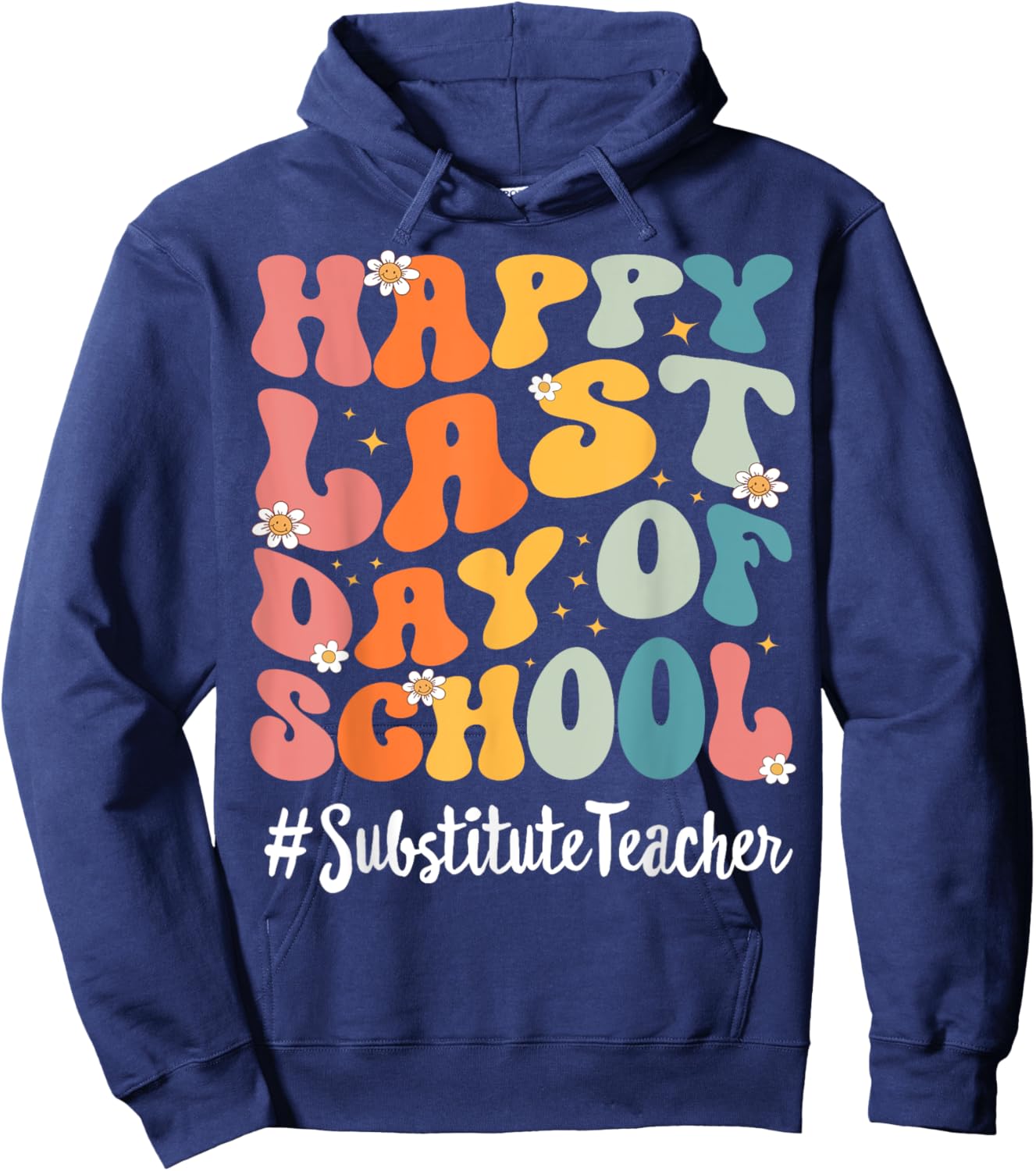 Retro Substitute Teacher Happy Last Day Of School Teacher Women Kids Hoodie - Hoodie | Navy