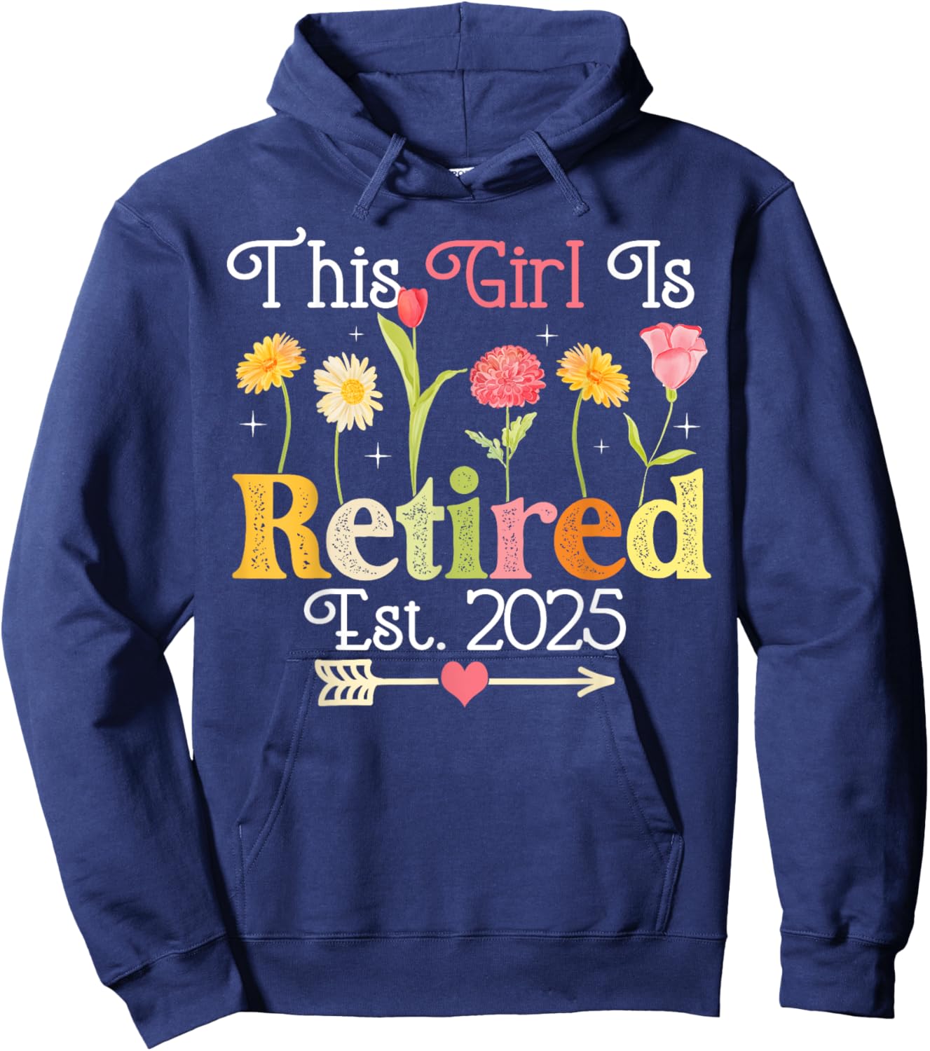 This Girl Is Retired Est 2025 Women Retirement Floral Funny Hoodie - Hoodie | Navy