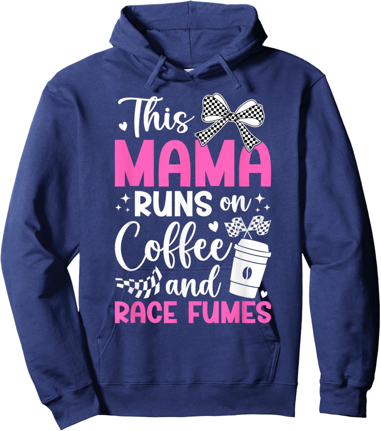 Coffee And Race Fumes Racing Mama Racing Mom Of A Racer Mom Hoodie - Hoodie | Navy