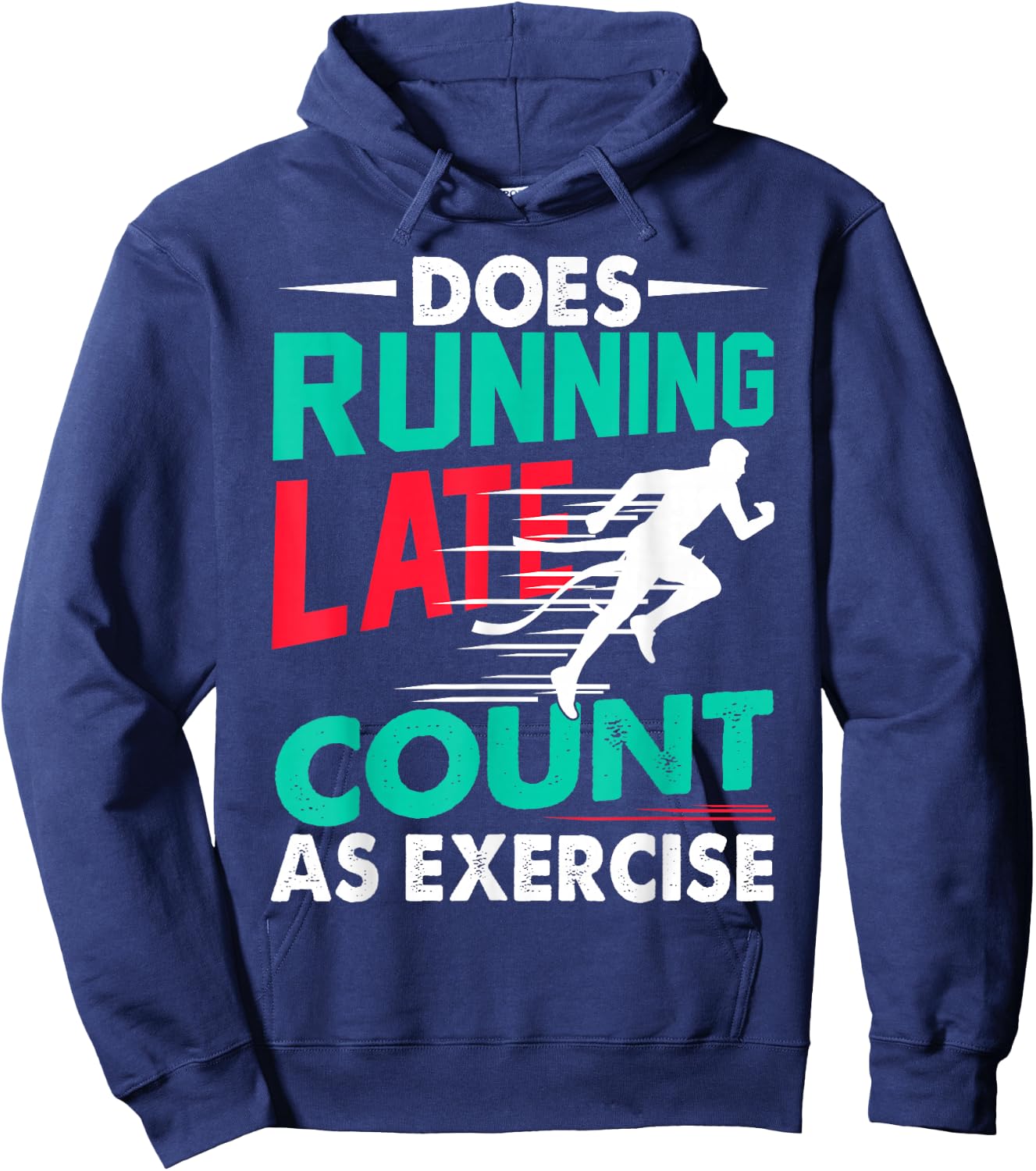 Does Running Late Count As Exercise Funny Workout Running Hoodie - Hoodie | Navy
