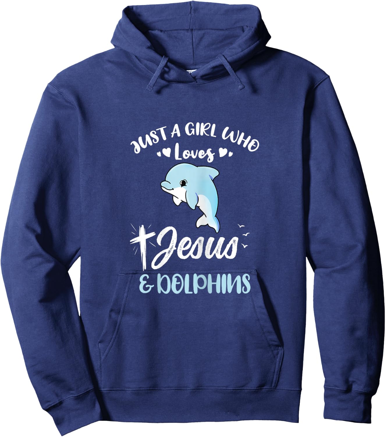 Just A Girl Who Loves Jesus And Dolphins Hoodie - Hoodie | Navy