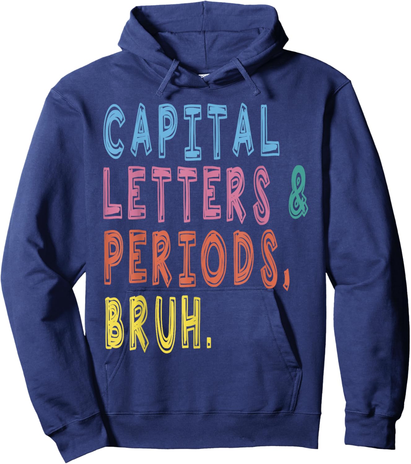 Capital Letters And Periods Bruh, ELA Teacher Funny Women Hoodie - Hoodie | Navy