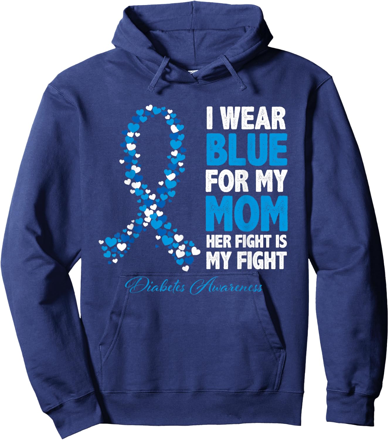 Ribbon I Wear Blue For Mom Her Fight Is My Fight Diabetes Hoodie - Hoodie | Navy
