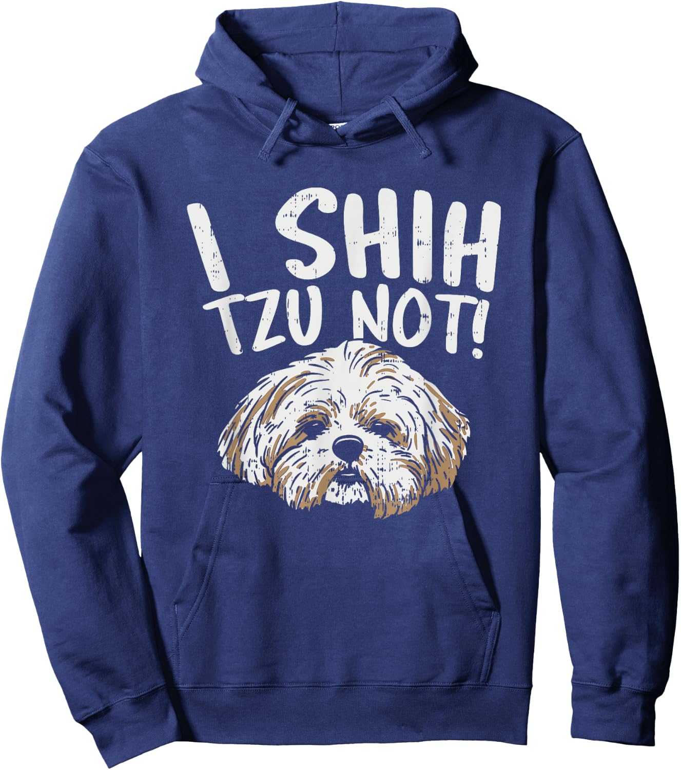 I Shih Tzu Not Design, Funny Dog Lover Women Girls Kids Hoodie - Hoodie | Navy