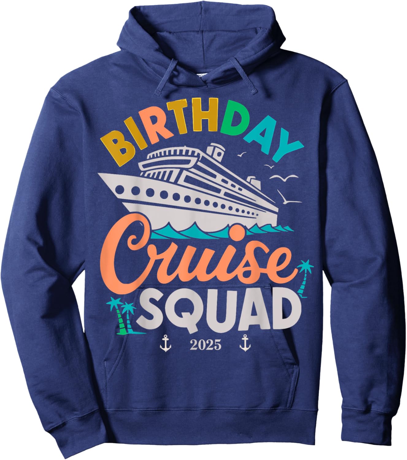 Birthday Cruise 2025 Party Cruise Birthday Vacation Hoodie - Hoodie | Navy