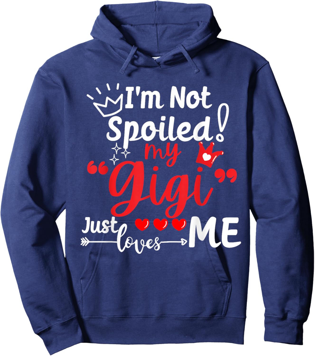 I'm Not Spoiled My Gigi Just Loves Me a Team Kids Matching Hoodie - Hoodie | Navy