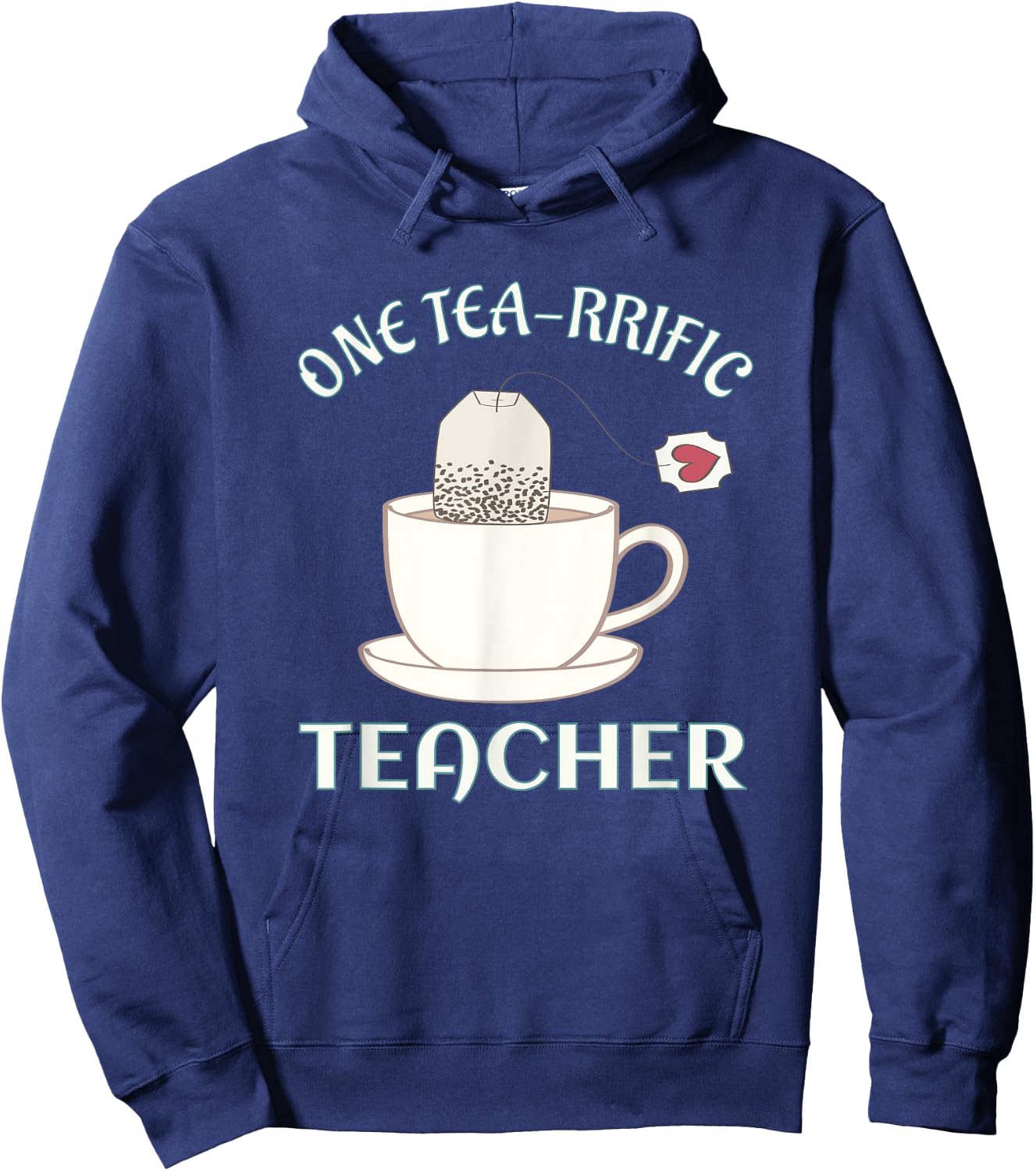 Tea Drinking Teachers Gift Pun Shirt One Tea-rrific Teacher Hoodie - Hoodie | Navy