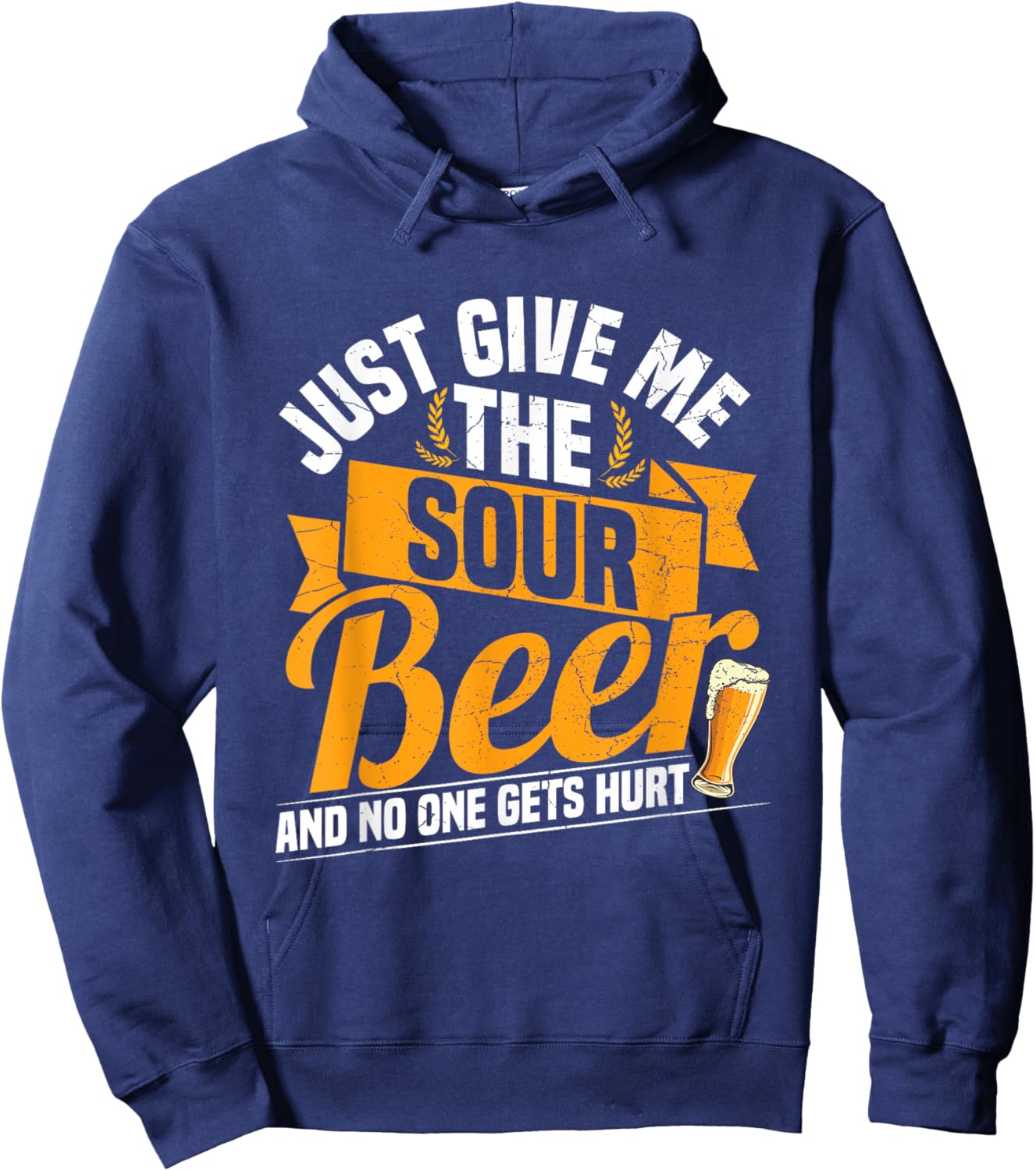 Sour Beer Craft Drinking Quote for a Sour Beer Lover Hoodie - Hoodie | Navy