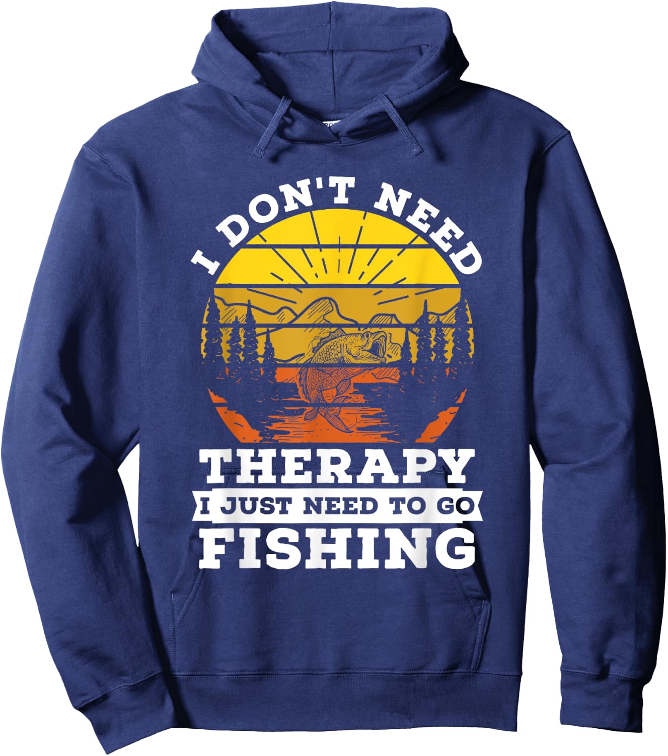 I Don't Need Therapy I Need To Go Fishing Quote Fishing Hoodie - Hoodie | Navy