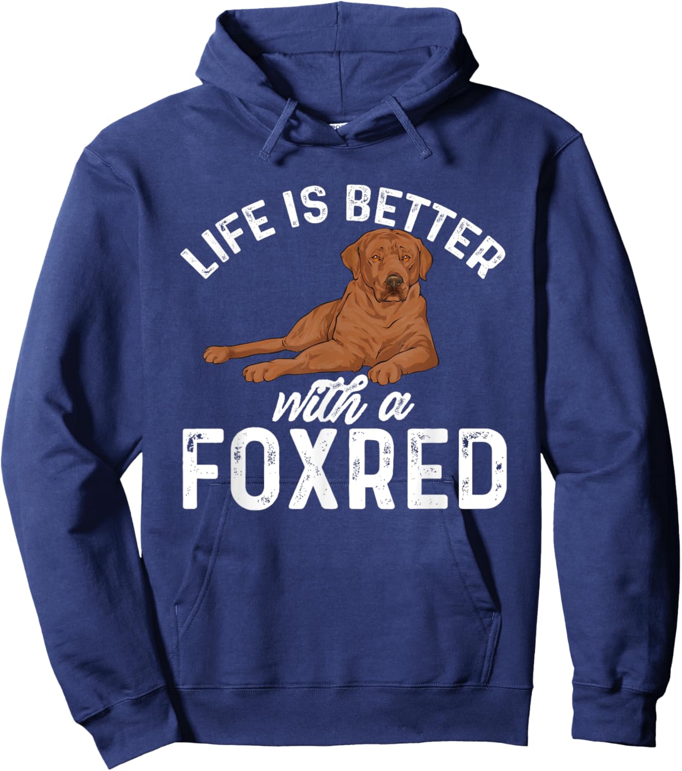Fox Red Labrador Retriever Life Is Better With A Foxred Lab Hoodie - Hoodie | Navy