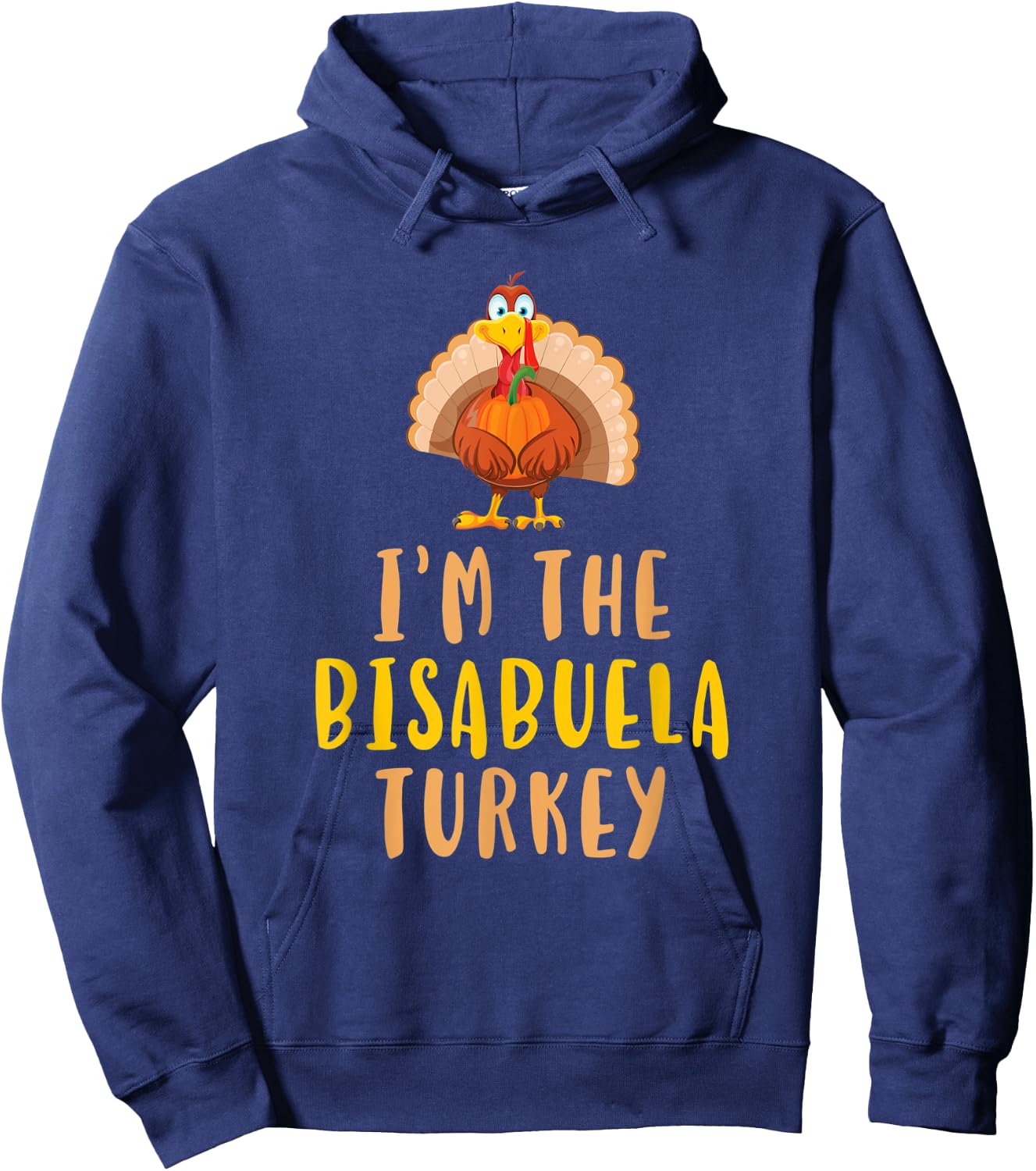I'm The Bisabuela Turkey Family Thanksgiving Hoodie - Hoodie | Navy