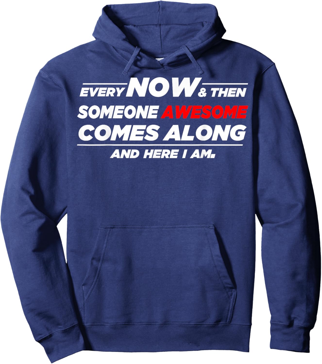 Someone Awesome Comes Along And Here I Am Hoodie - Hoodie | Navy