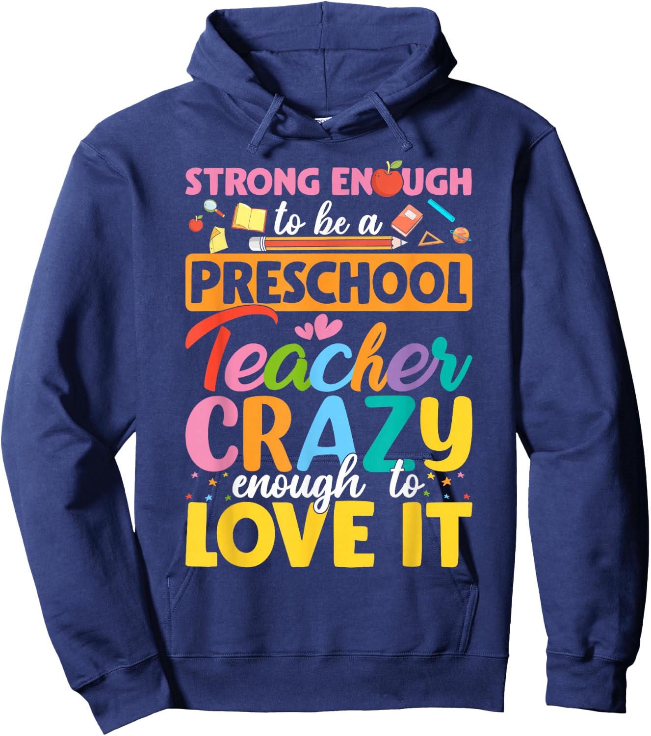 Strong Enough to be Preschool Teacher Crazy Enough Love It Hoodie - Hoodie | Navy