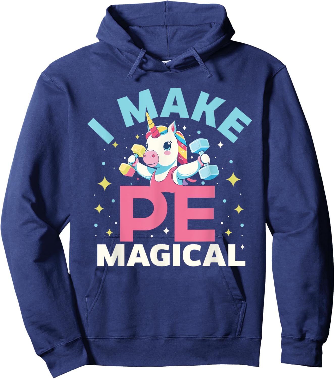 Funny PE Teacher Unicorn I Make PE Magical Women Hoodie - Hoodie | Navy