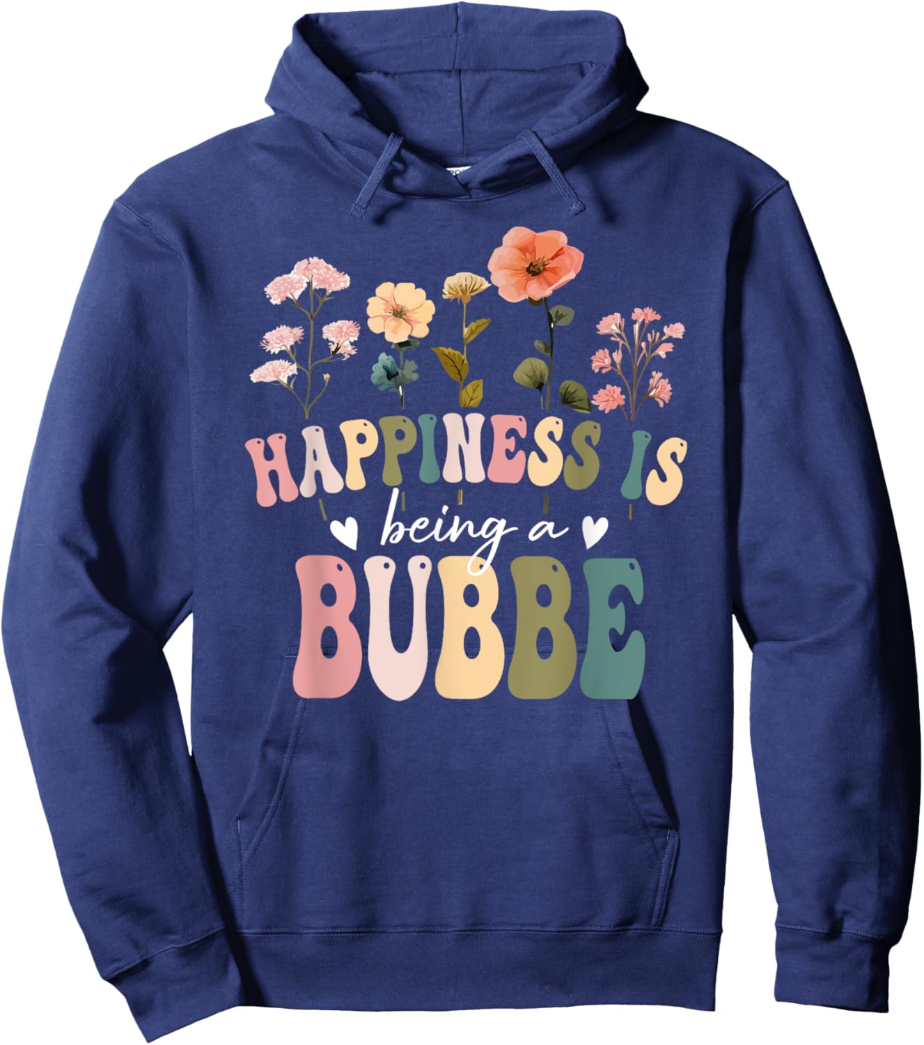Happiness is Being a Bubbe Floral Design Bubbe Mother's Day Hoodie - Hoodie | Navy