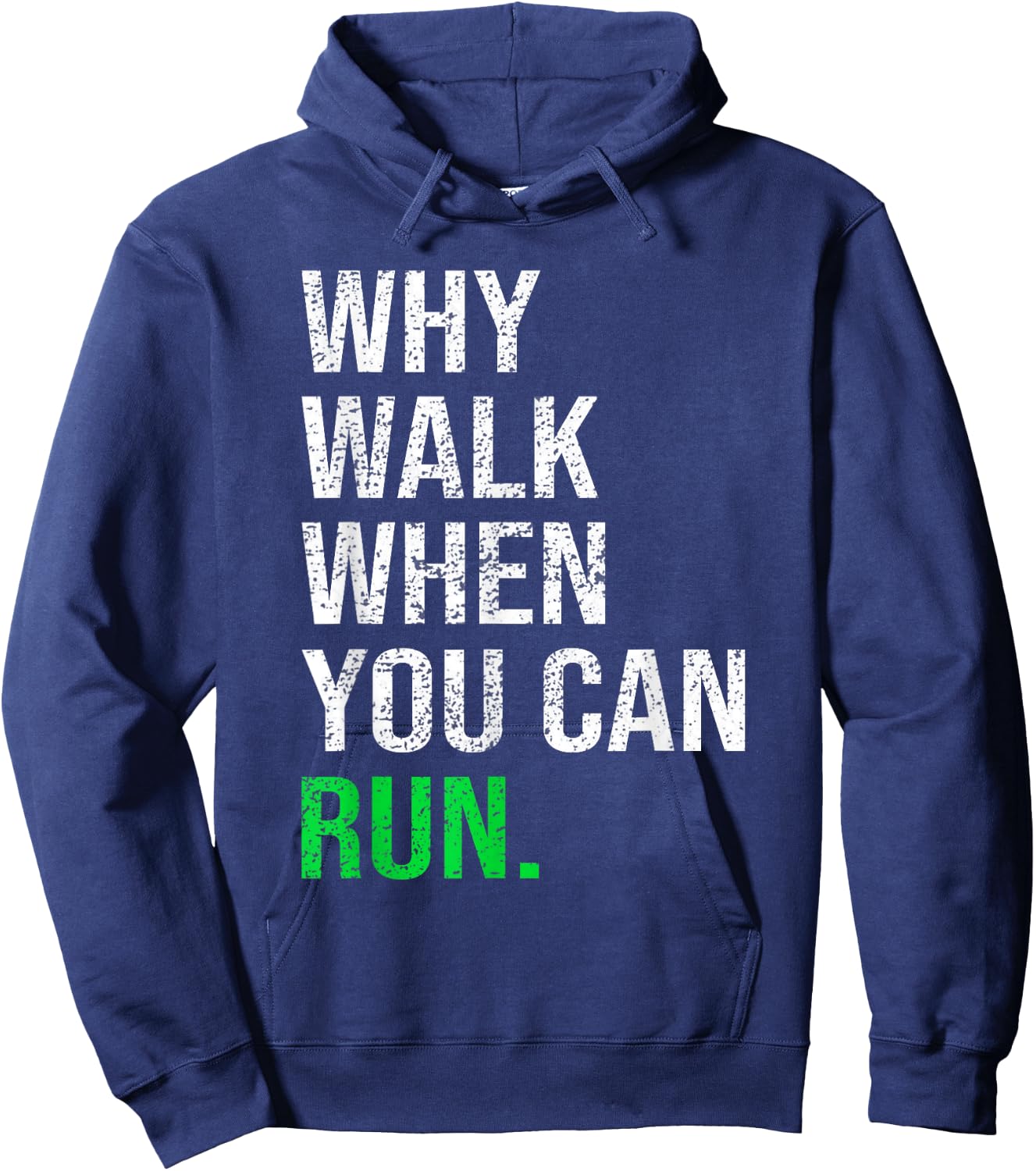 Why Walk When You Can Run Funny Runner Sayings Running Gift Hoodie - Hoodie | Navy