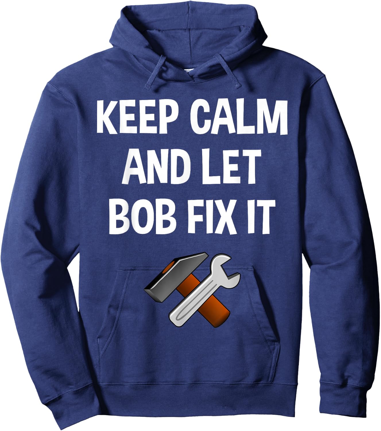Keep Calm And Let Bob Fix It Funny Personalized Name Gift Hoodie - Hoodie | Navy