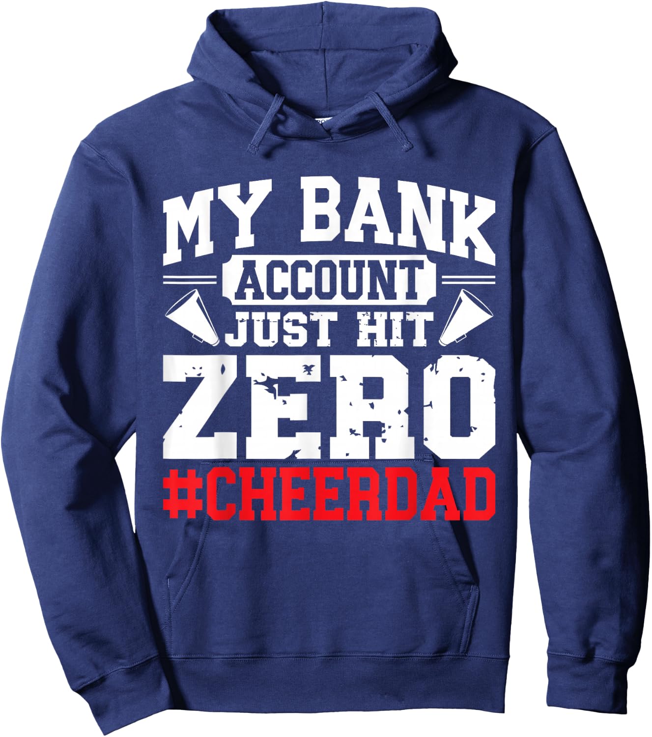 My Bank Account Just Hit Zero Cheerleading Cheer Dad Hoodie - Hoodie | Navy