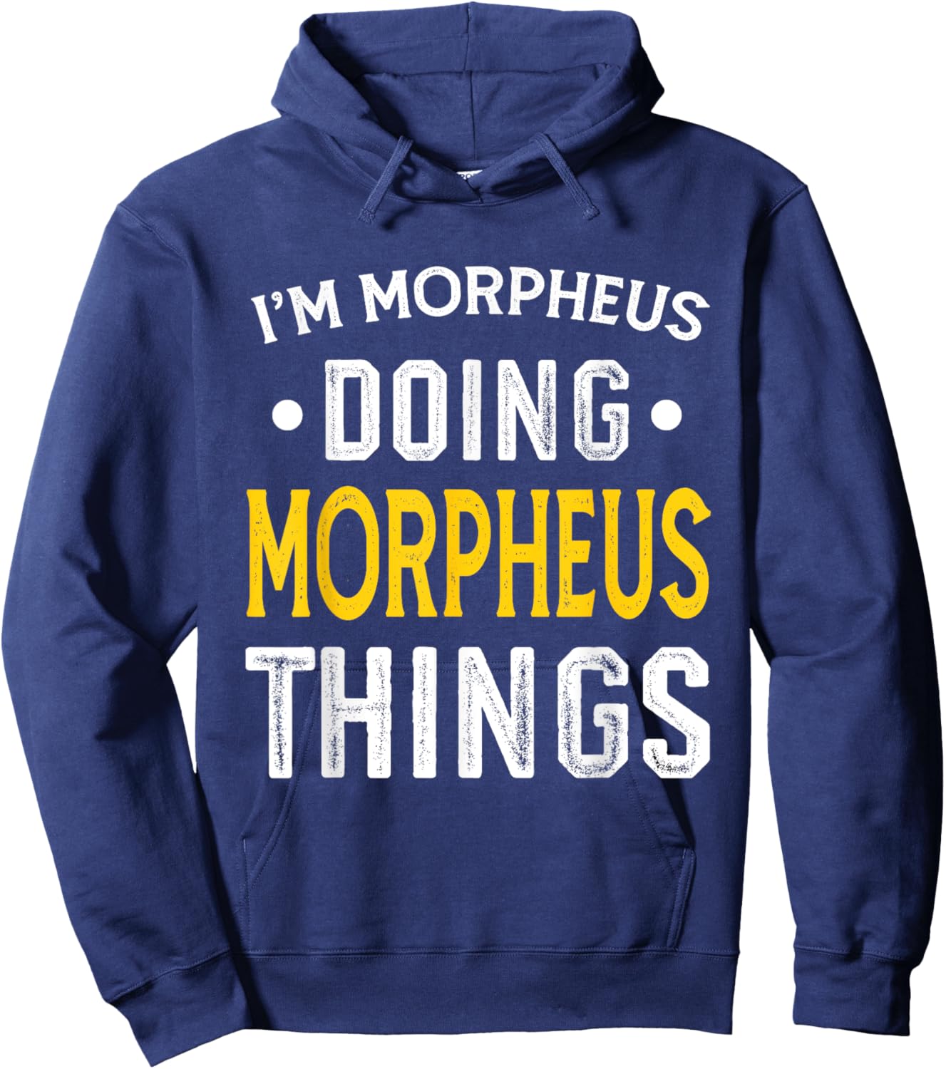 Personalized First Name I'm Morpheus Doing Morpheus Things Hoodie - Hoodie | Navy