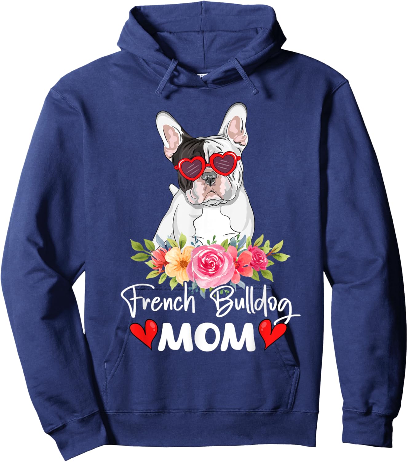 French Bulldog Mom Mama Sunglasses Flower Dog Lover Owner Hoodie - Hoodie | Navy