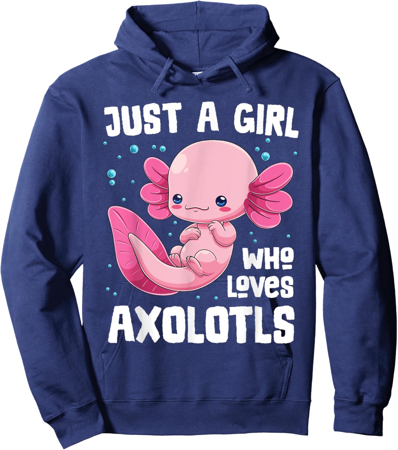 Axolotl Kawaii Just A Girl Who Loves Axolotls Cute Animals Hoodie - Hoodie | Navy