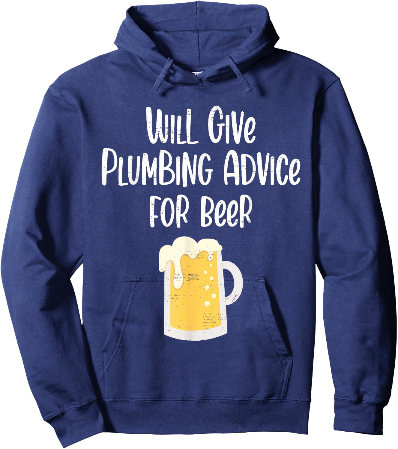 Will Give Plumbing Advice for Beer Funny Plumber Gag Gifts Hoodie - Hoodie | Navy
