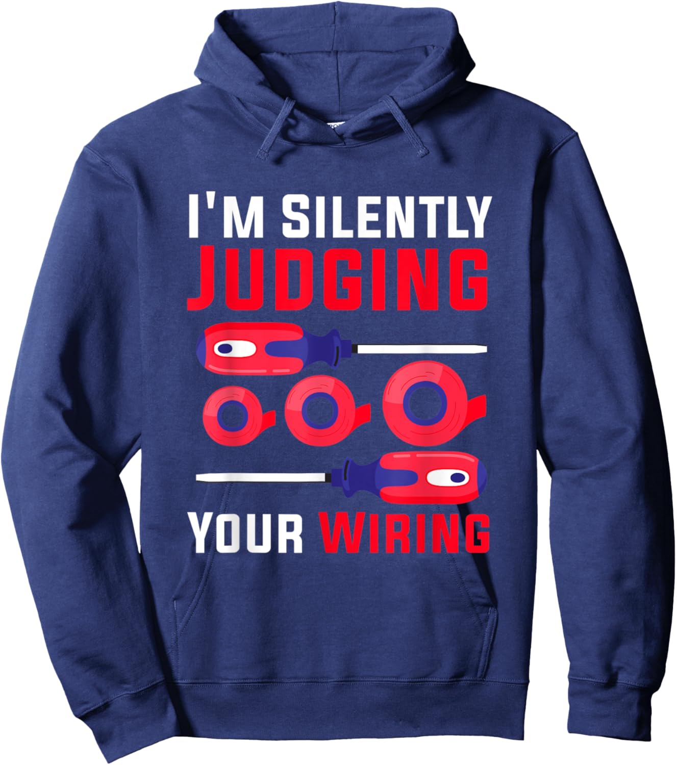 I'm Silently Judging Your Wiring for Electricians Engineers Hoodie - Hoodie | Navy