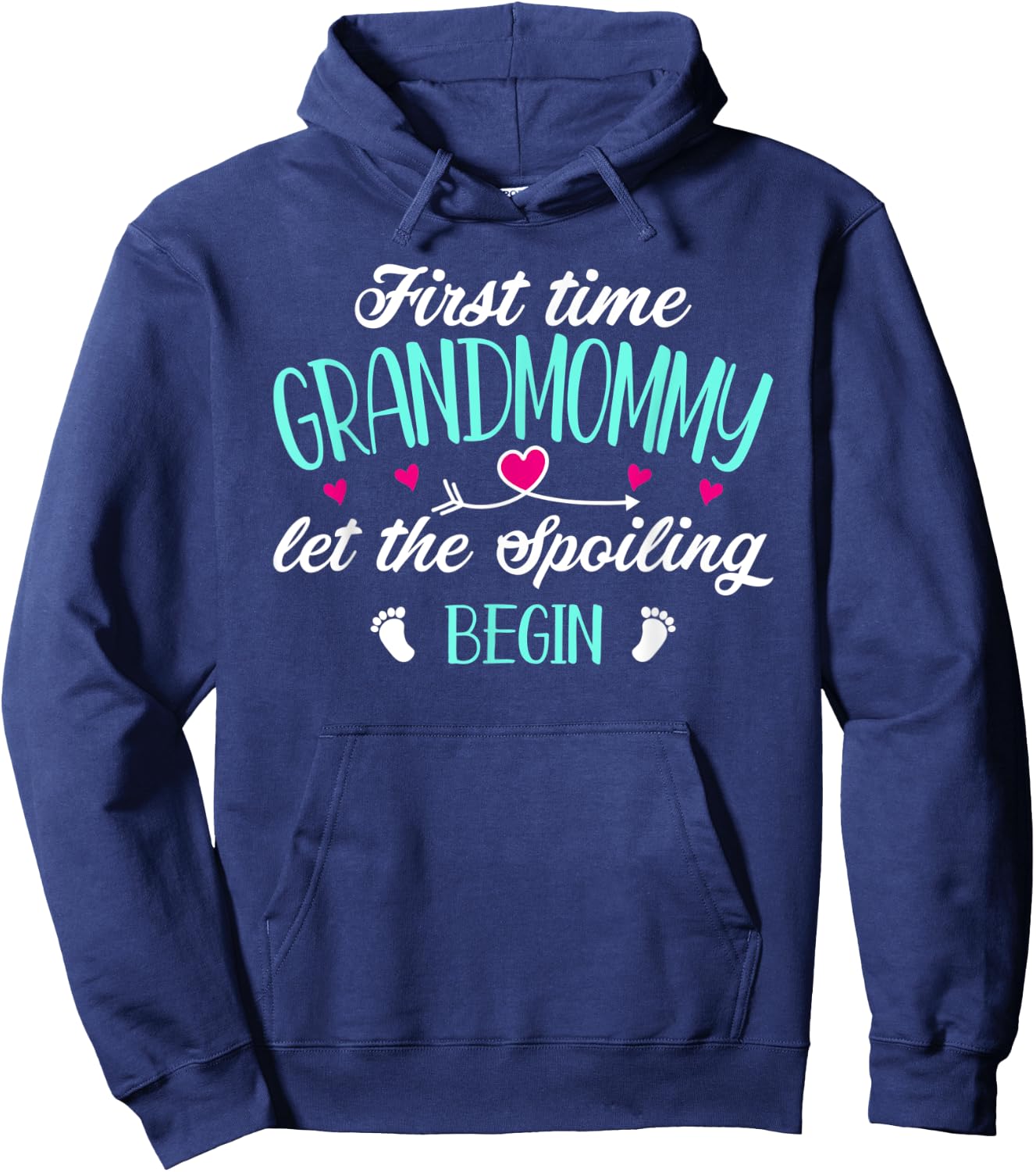 First Time Grandmommy Let the Spoiling Begin 1st Time Funny Hoodie - Hoodie | Navy