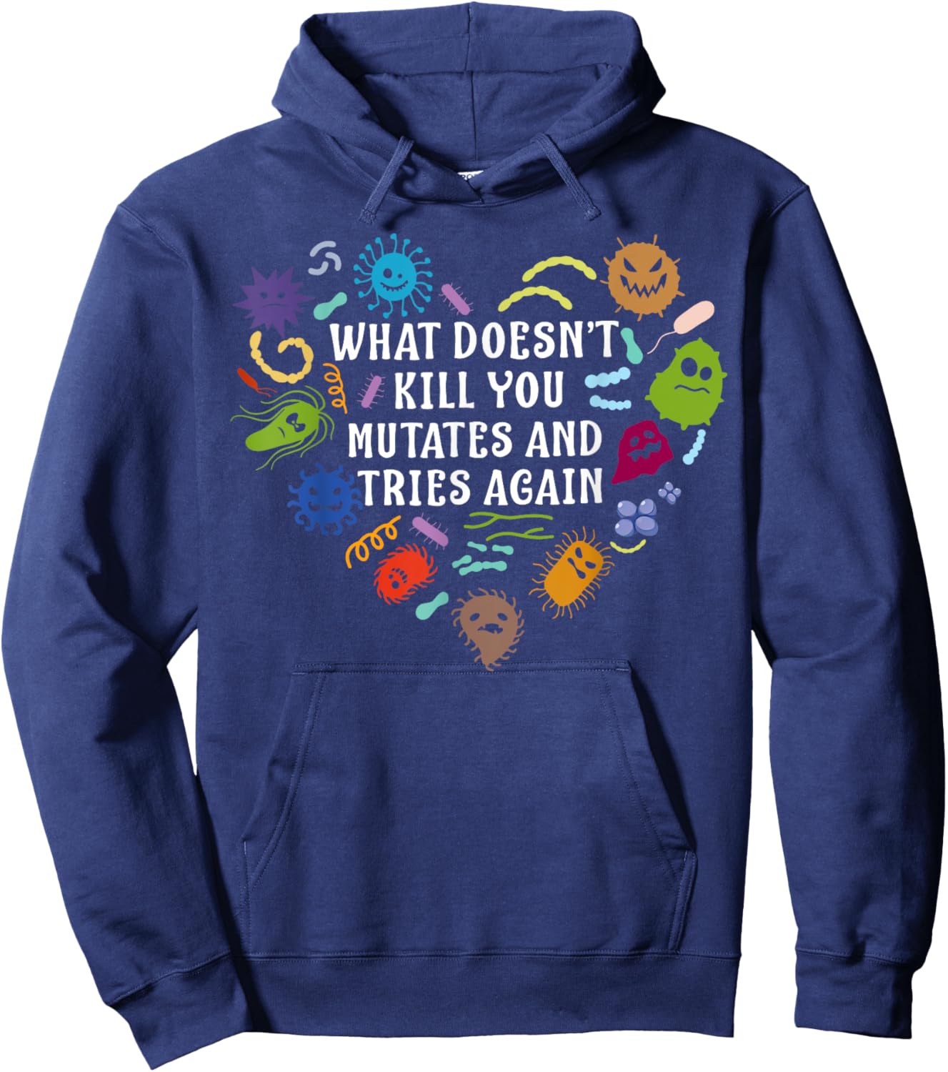 What Doesn't Kill You Mutates And Tries Again Heart Biology Hoodie - Hoodie | Navy