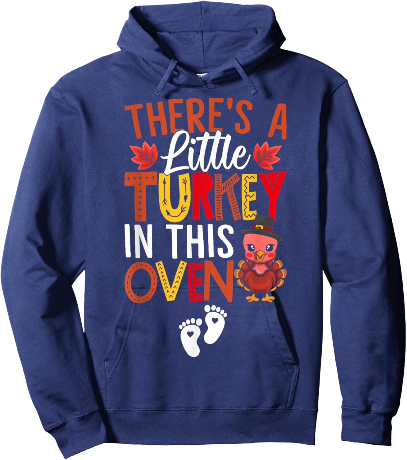There's A Little Turkey In This Oven Pregnancy Thanksgiving Hoodie - Hoodie | Navy