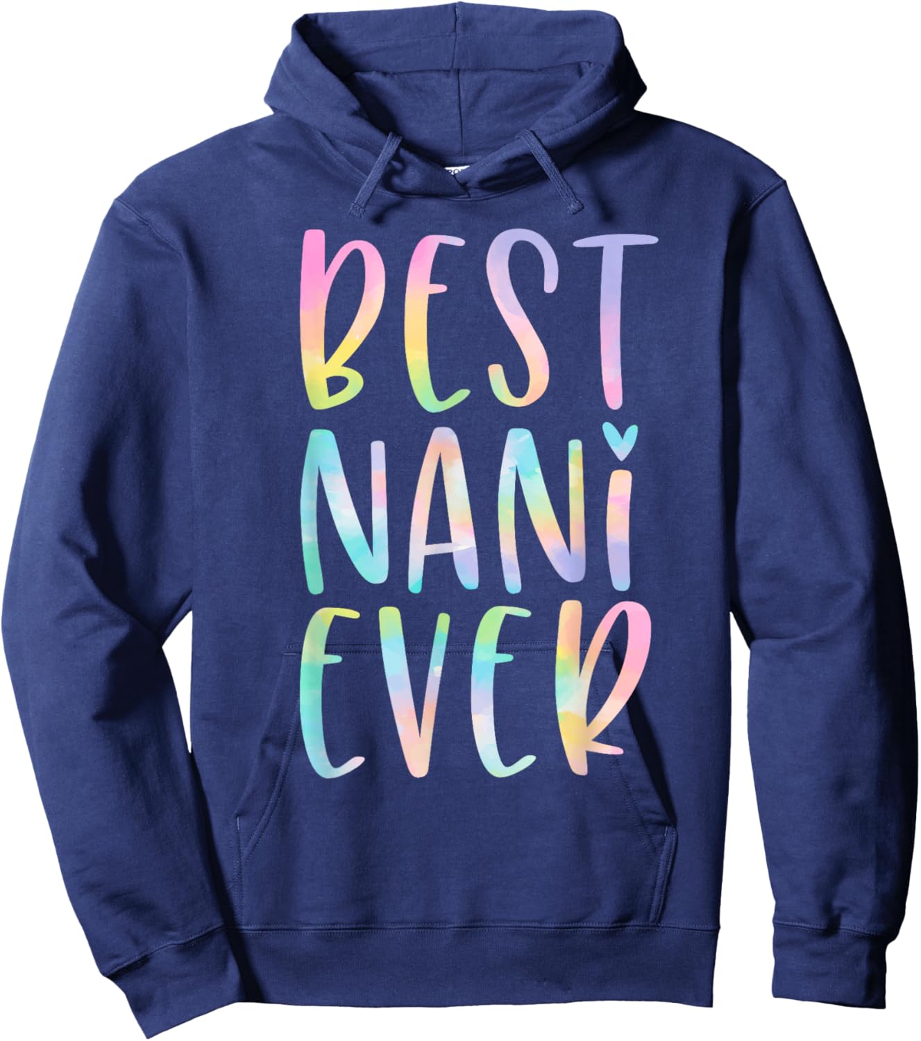 Best Nani Ever Gifts Grandma Mother's Day Tie Dye Hoodie - Hoodie | Navy