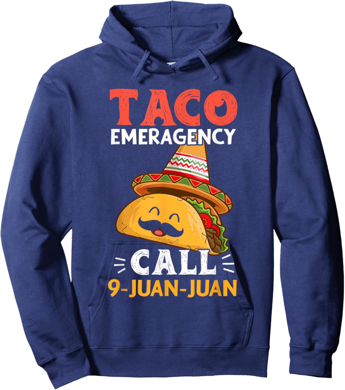 Taco Emergency Call 9 Juan Juan Funny Cinco de Mayo Mexican Hoodie - Hoodie | Navy