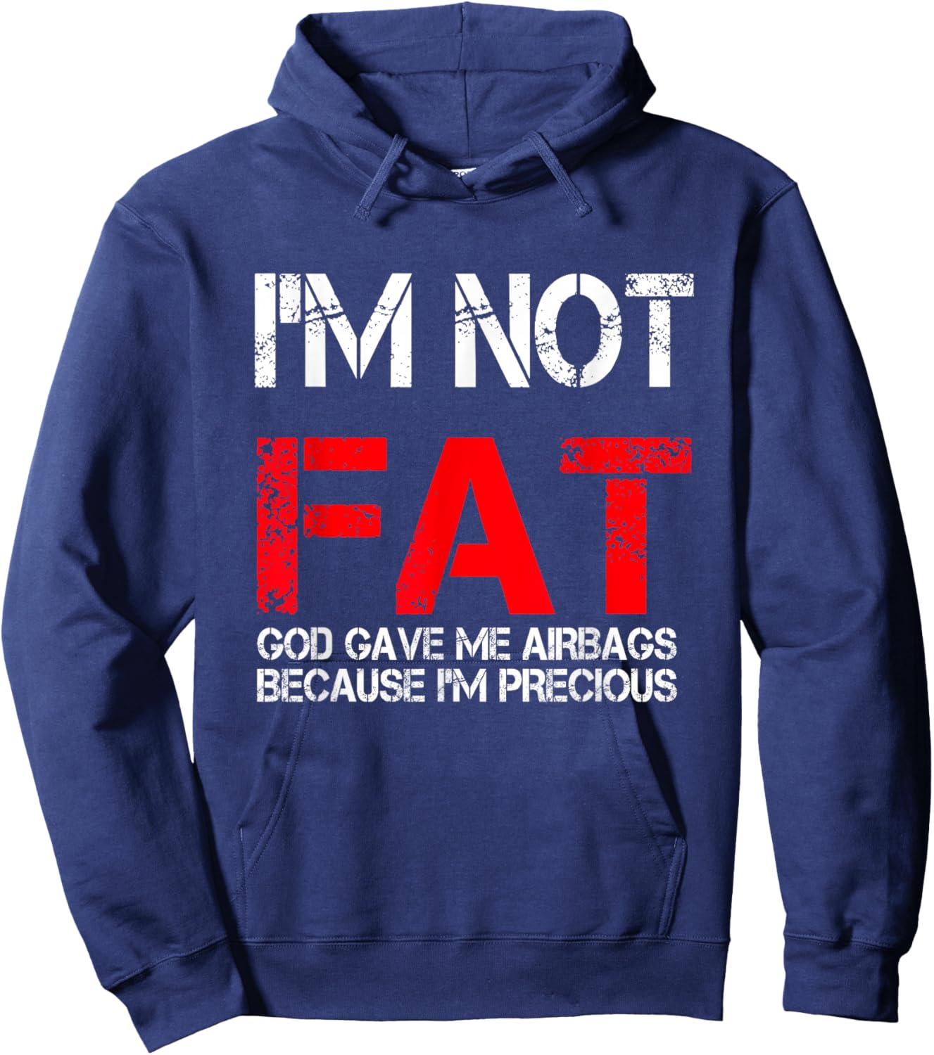 I'm not fat god gave me airbags because i'm precious Hoodie - Hoodie | Navy
