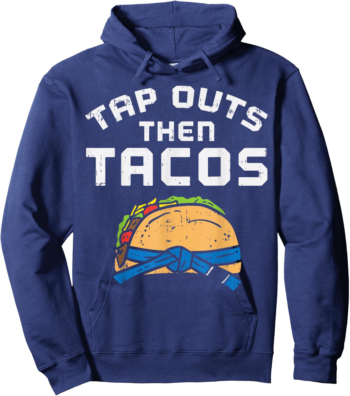 Tap Outs Then Tacos Blue Belt Funny Jiu Jitsu Mexican Gift Hoodie - Hoodie | Navy