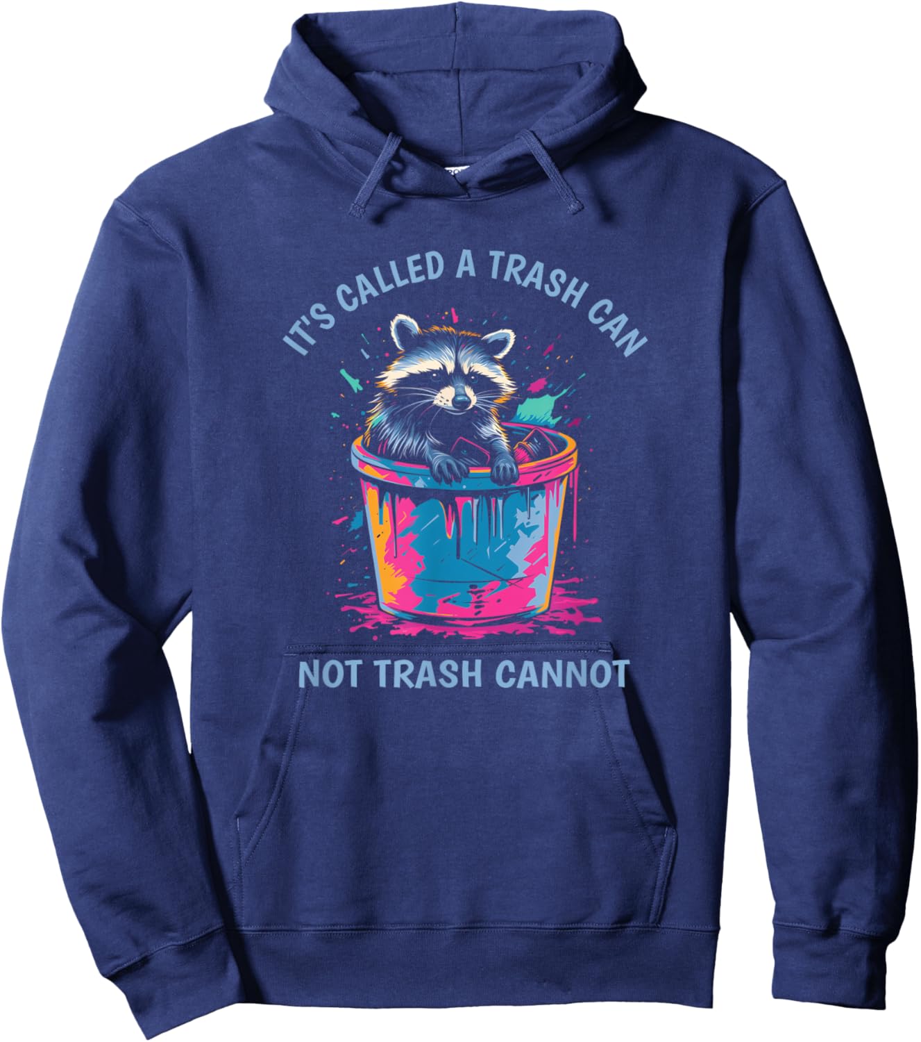 It's Called Trash Can Not Trash Cannot Funny Raccoon Hoodie - Hoodie | Navy