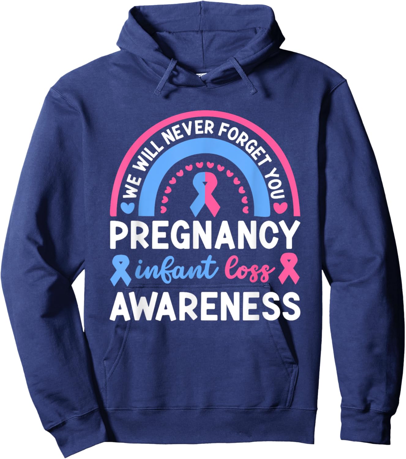 We Will Never Forget You | Pregnancy Infant Loss Awareness Hoodie - Hoodie | Navy